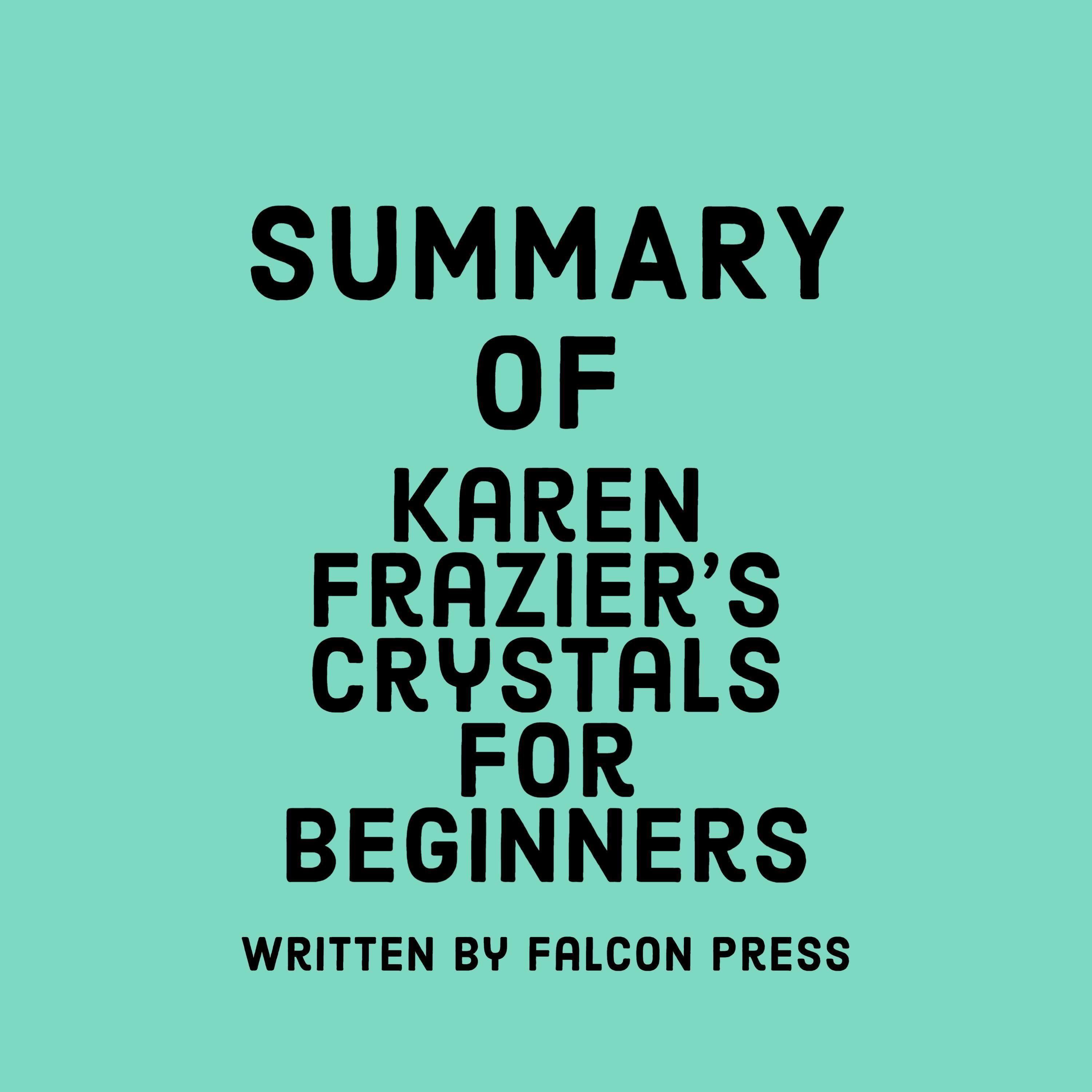 Summary of Karen Frazier’s Crystals for Beginners