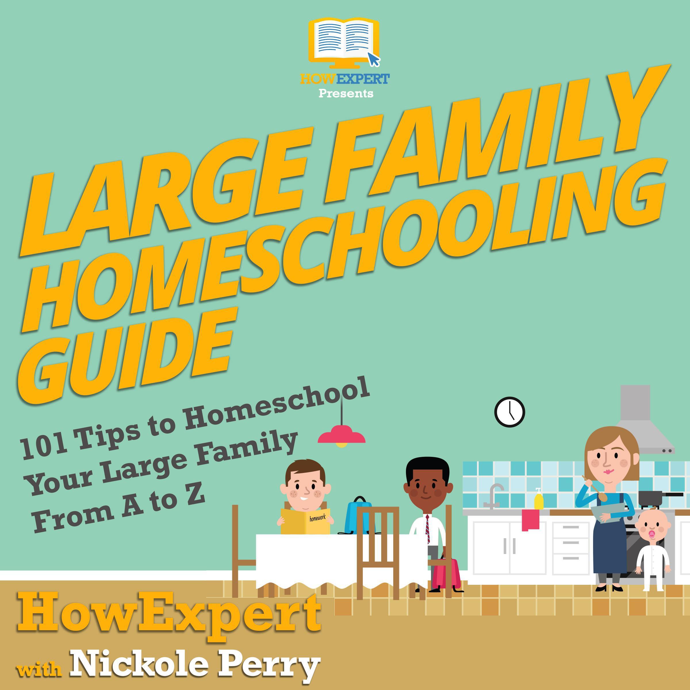 Large Family Homeschooling Guide