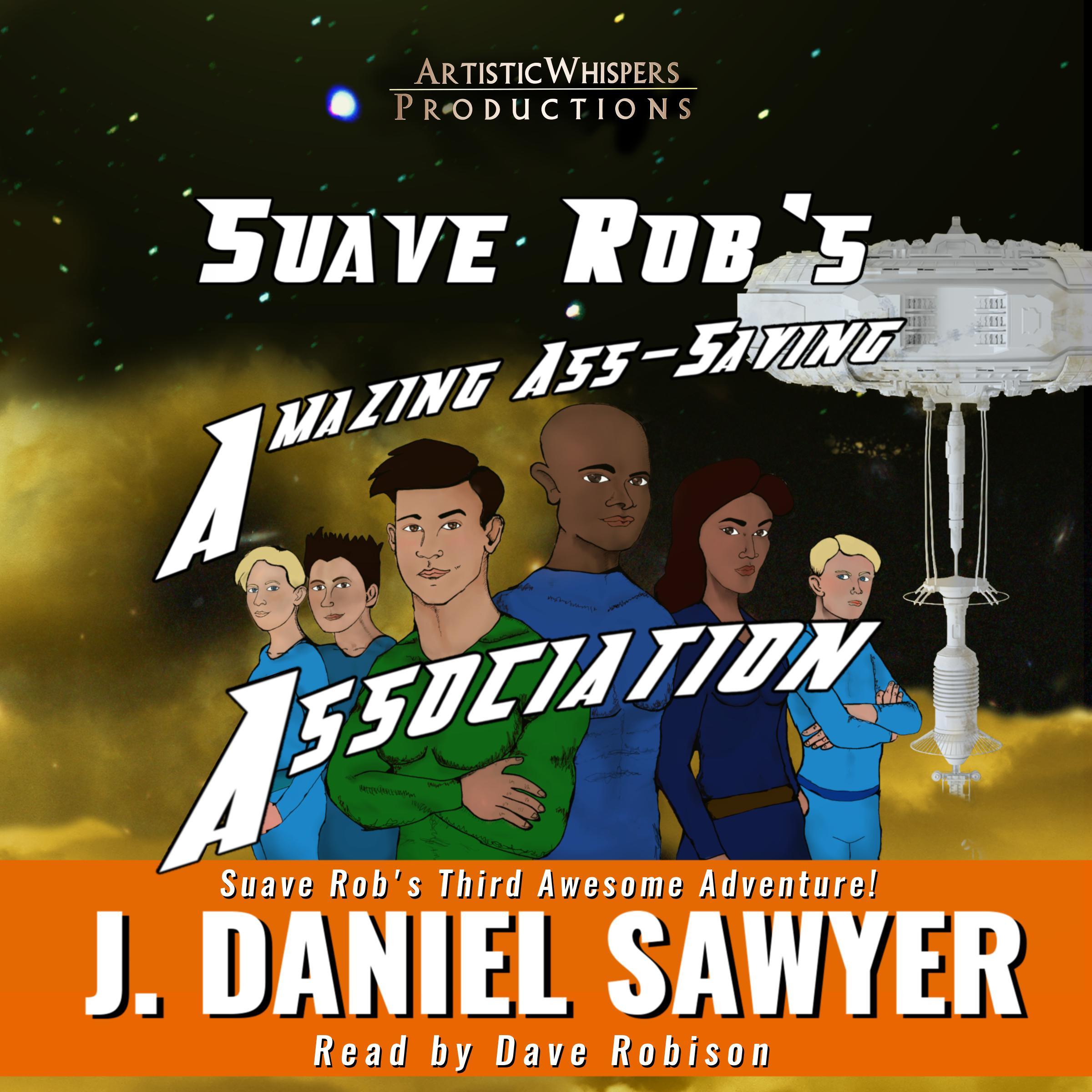 Suave Rob's Amazing Ass-Saving Association