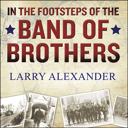 In the Footsteps of the Band of Brothers