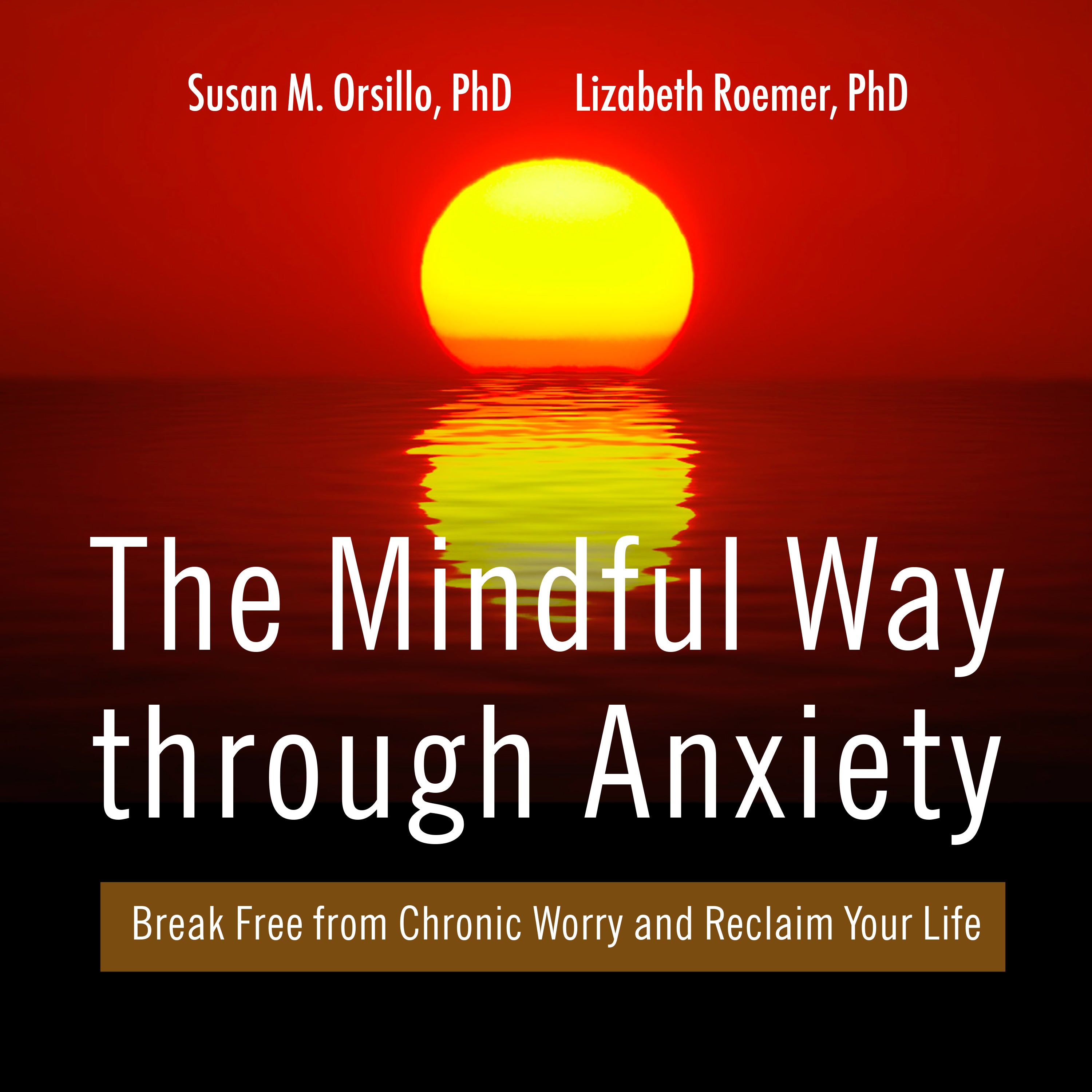 The Mindful Way Through Anxiety