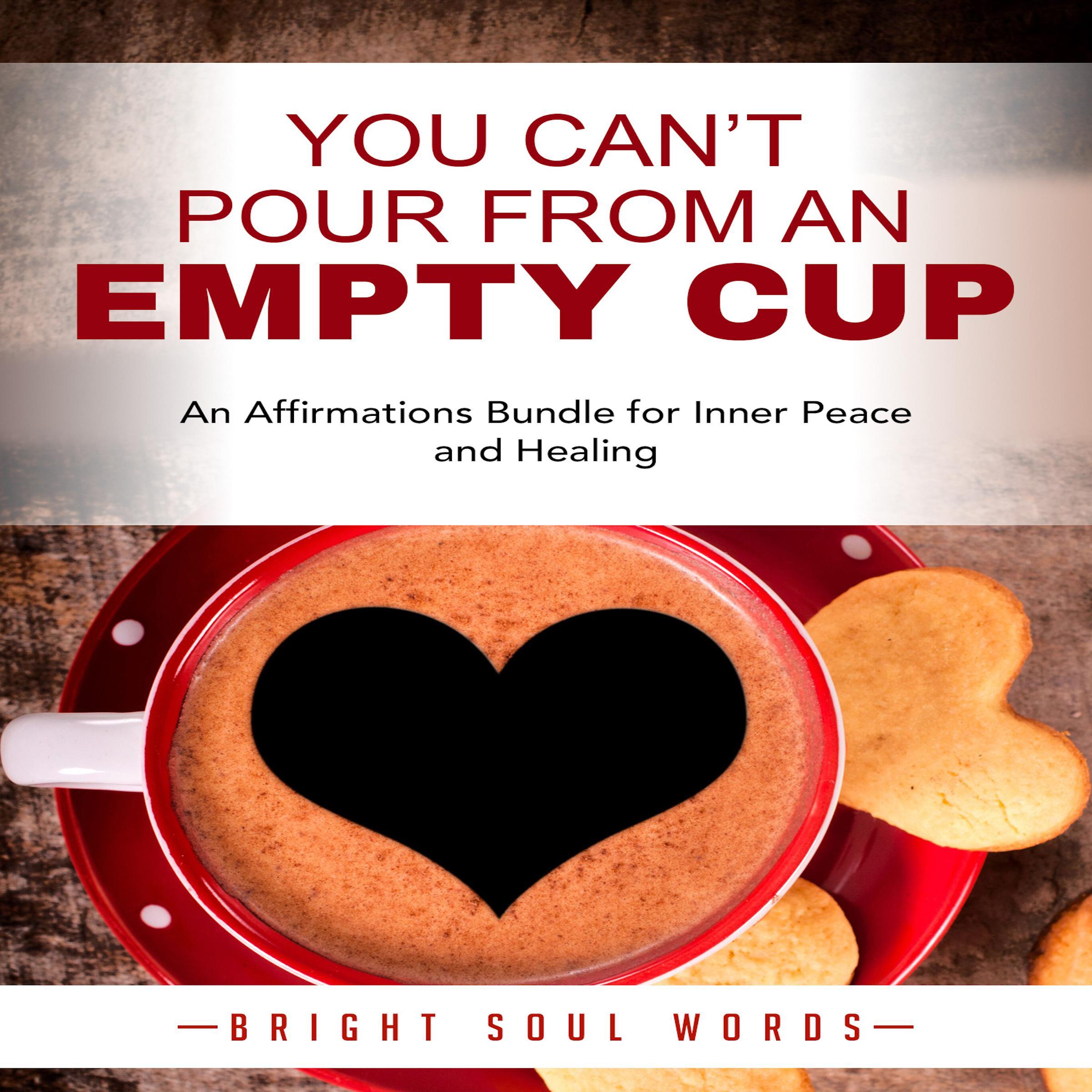 You Can’t Pour from an Empty Cup