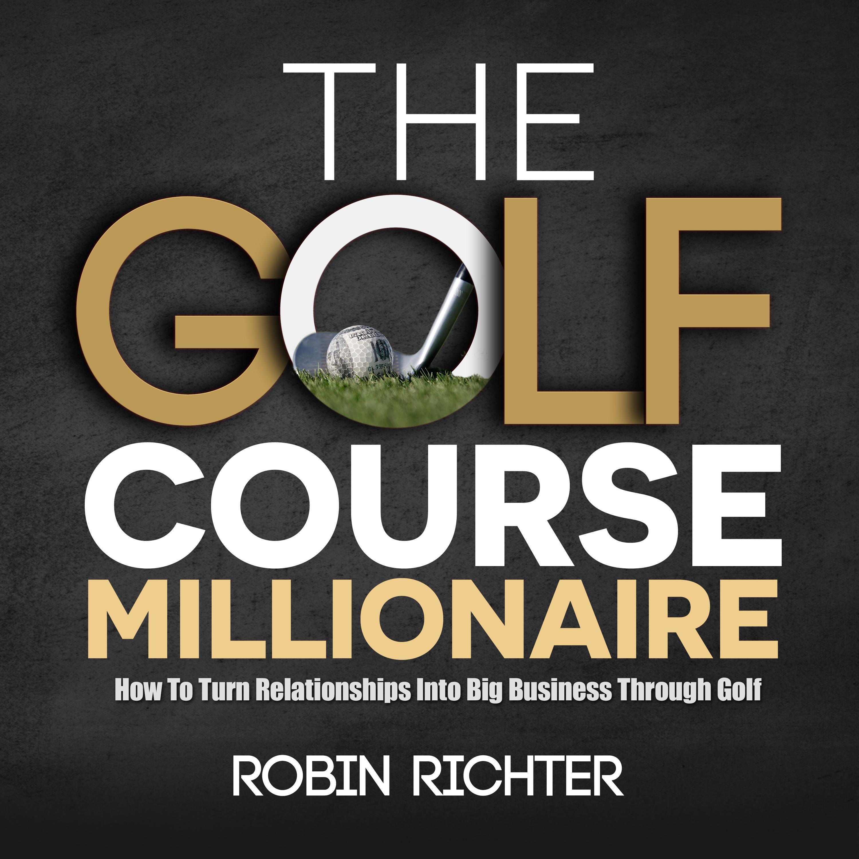 The Golf Course Millionaire
