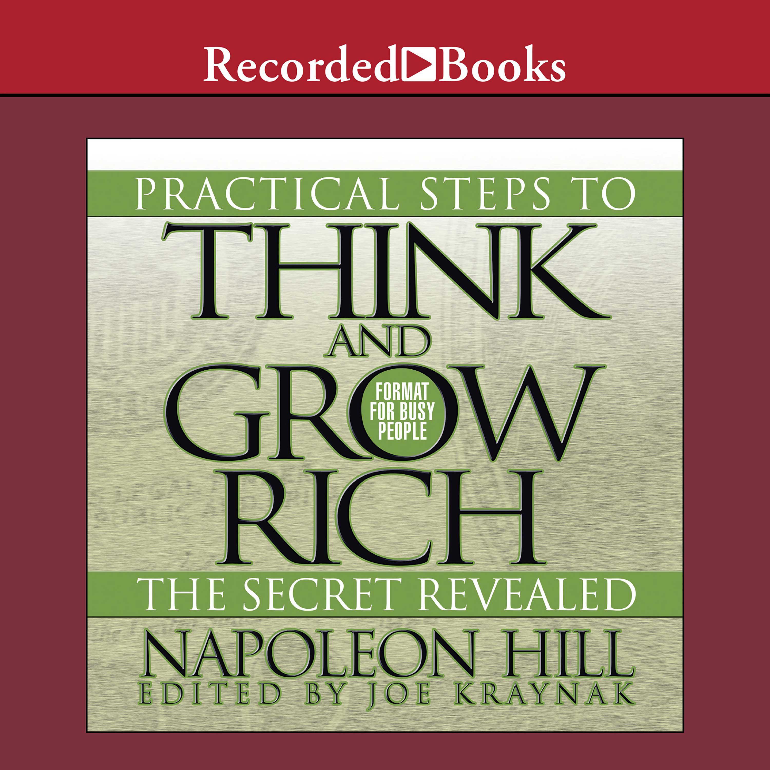 Practical Steps to Think and Grow Rich - The Secret Revealed