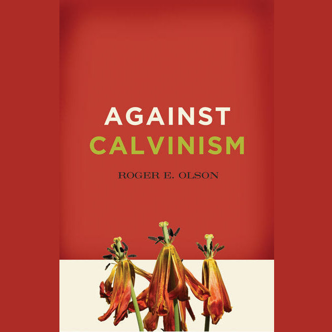 Against Calvinism