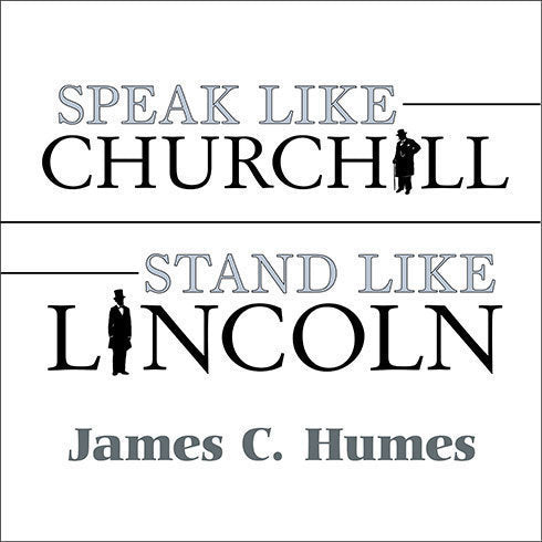 Speak Like Churchill, Stand Like Lincoln