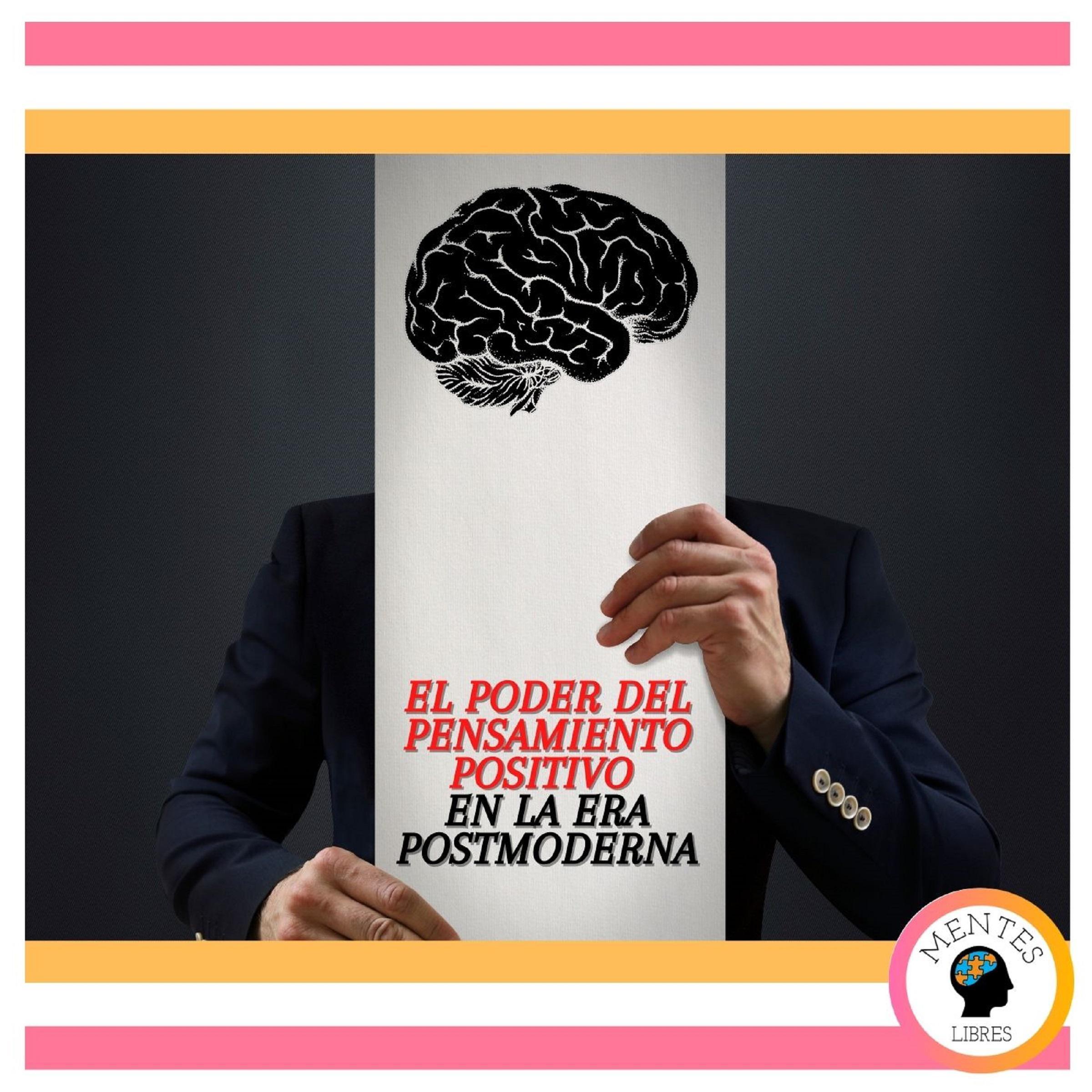 El Poder Del Pensamiento Positivo En La Era Postmoderna