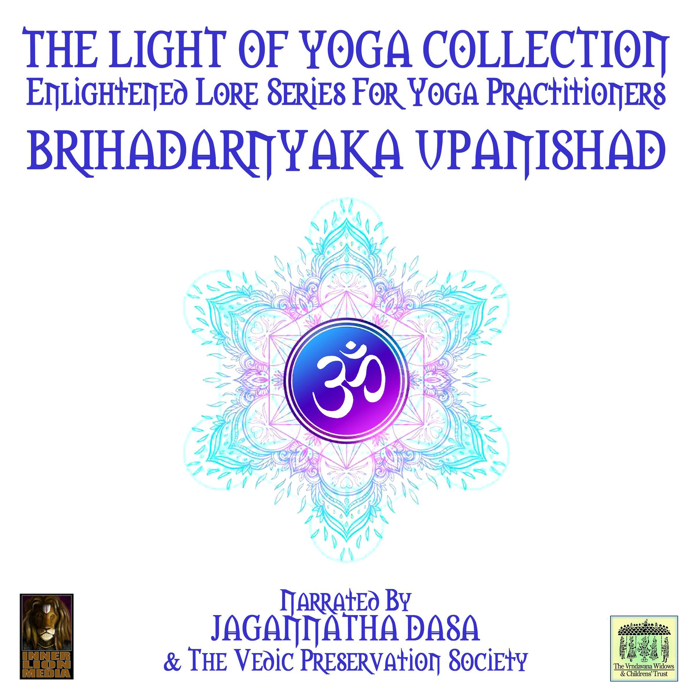 The Light Of Yoga Collection - Brihadarnyaka Upanishad