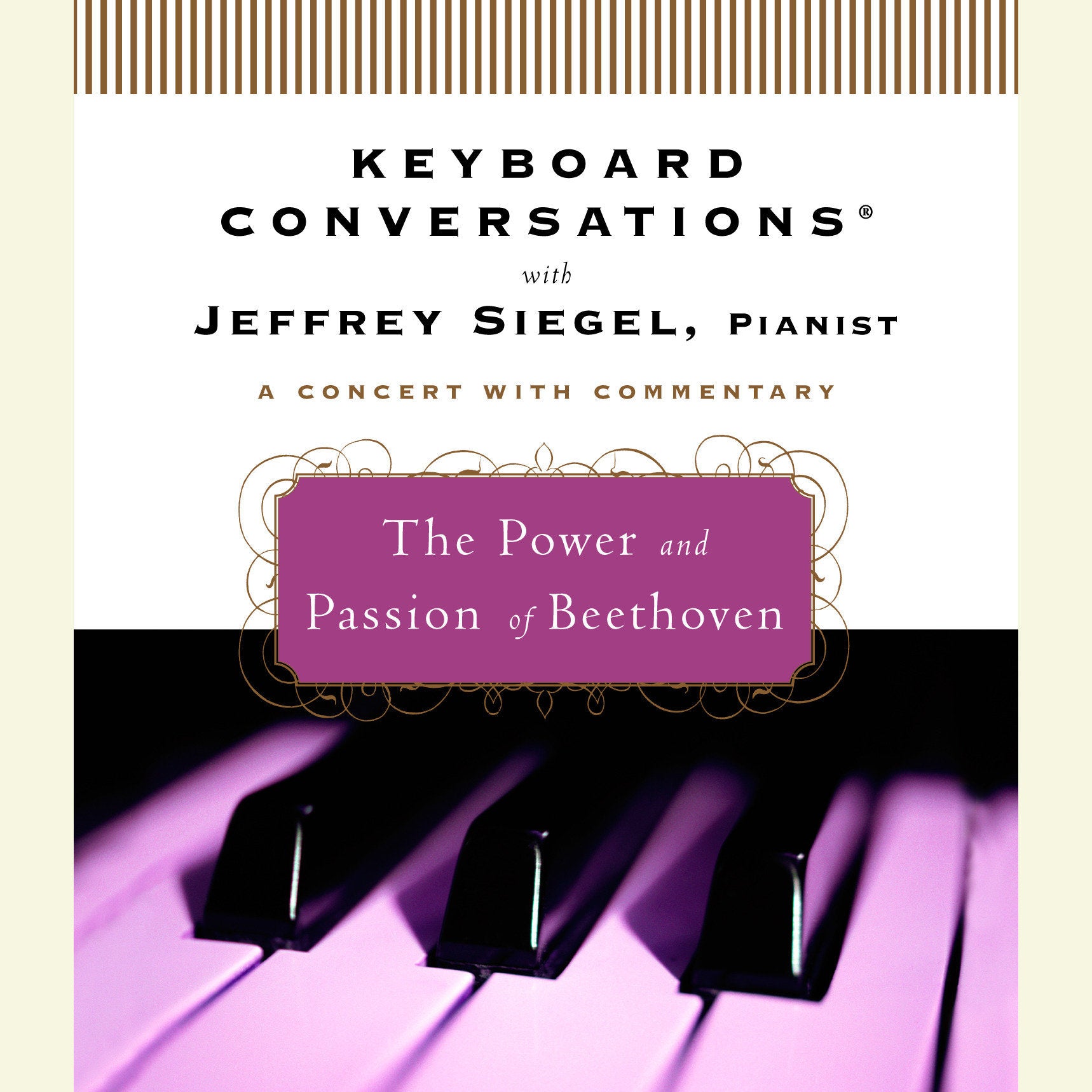 Keyboard Conversations®: The Power and Passion of Beethoven
