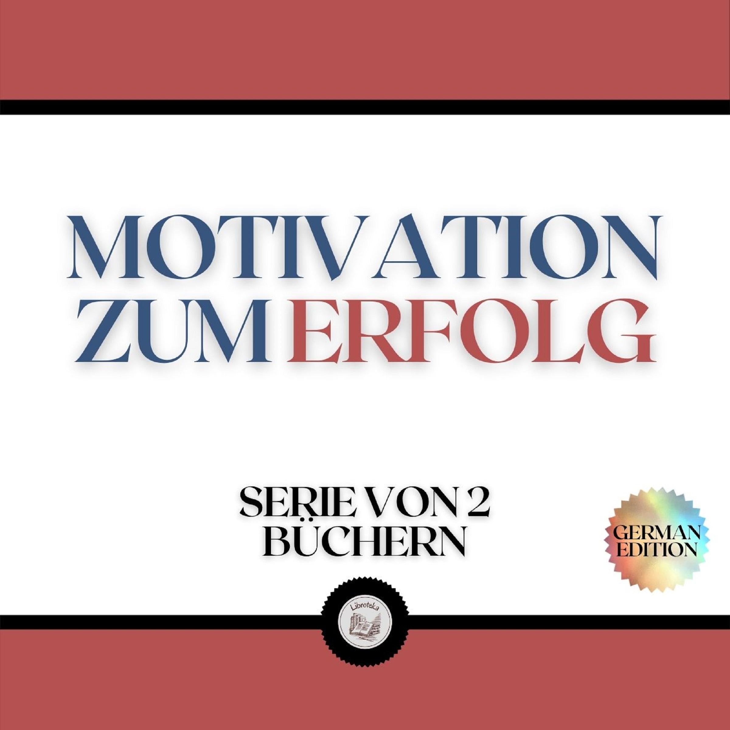 MOTIVATION ZUM ERFOLG (SERIE VON 2 BÜCHERN)