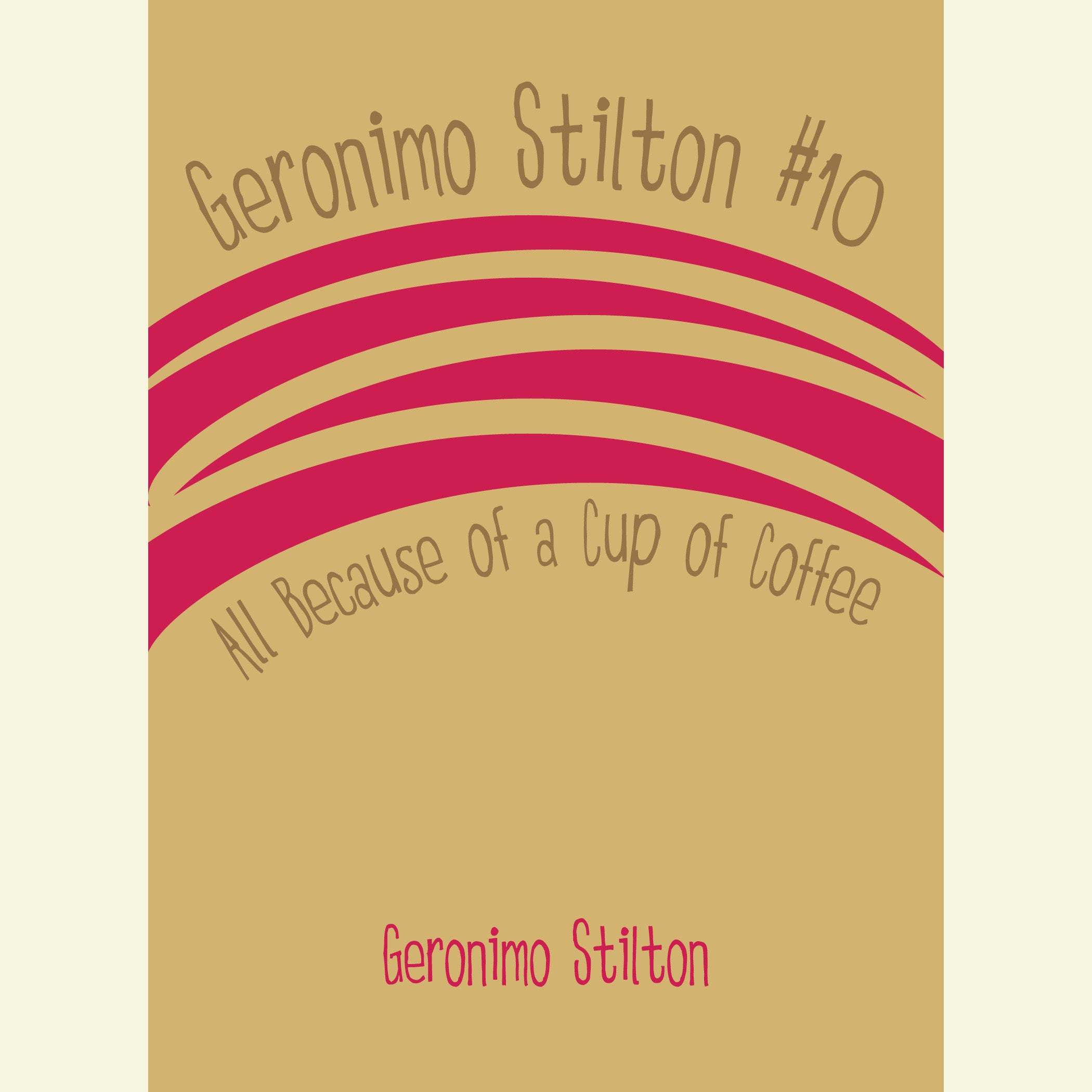 Geronimo Stilton #10: All Because of a Cup of Coffee