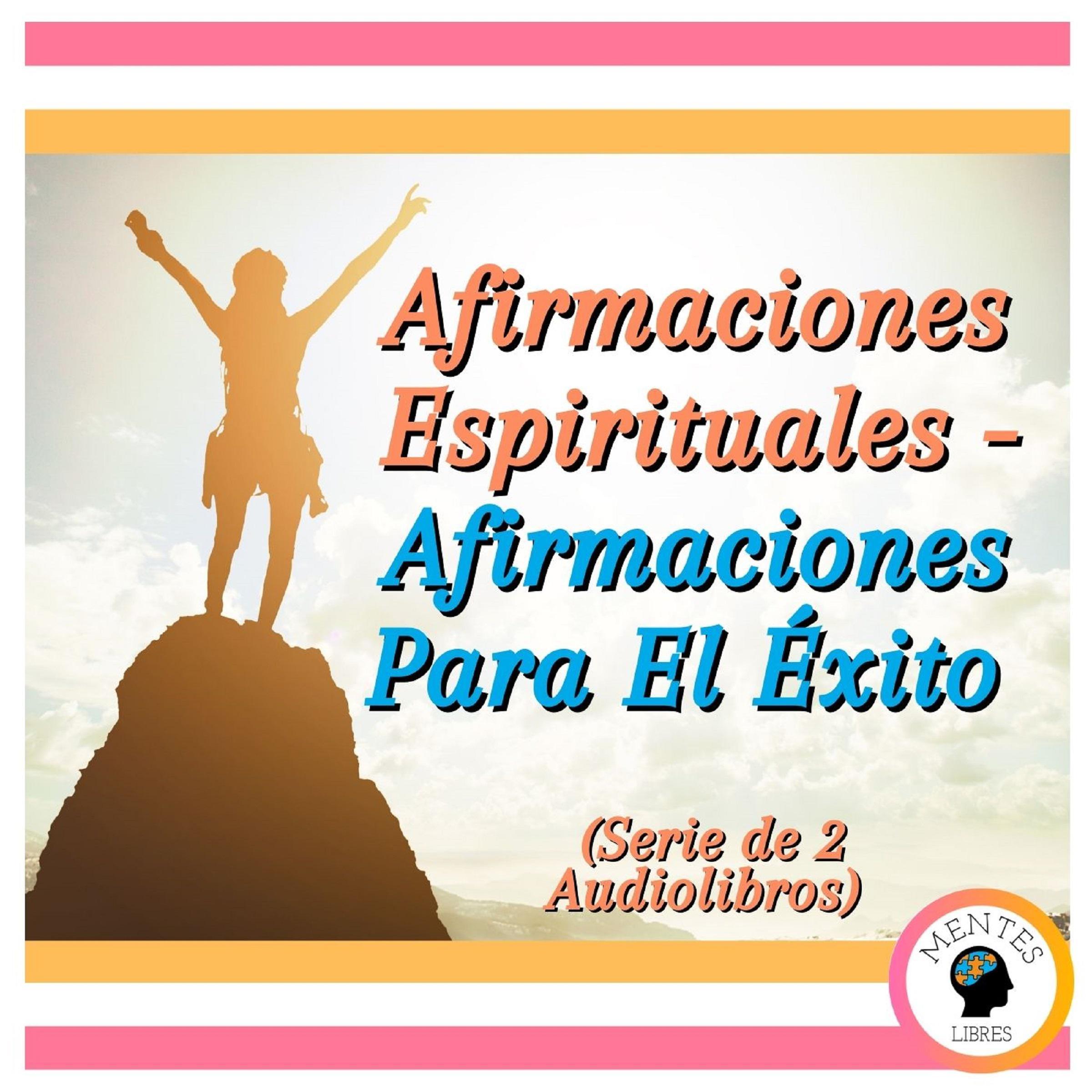 Afirmaciones Espirituales - Afirmaciones Para El Éxito (Serie de 2 Audiolibros)