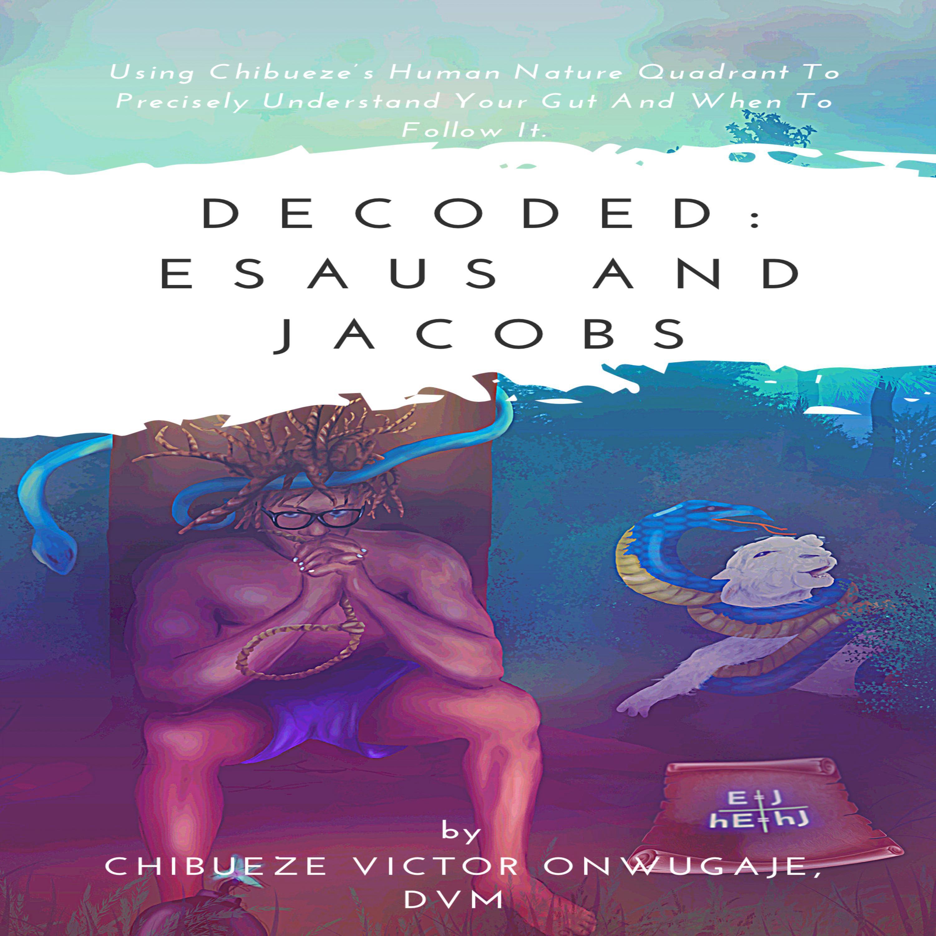 Decoded: Esaus and Jacobs