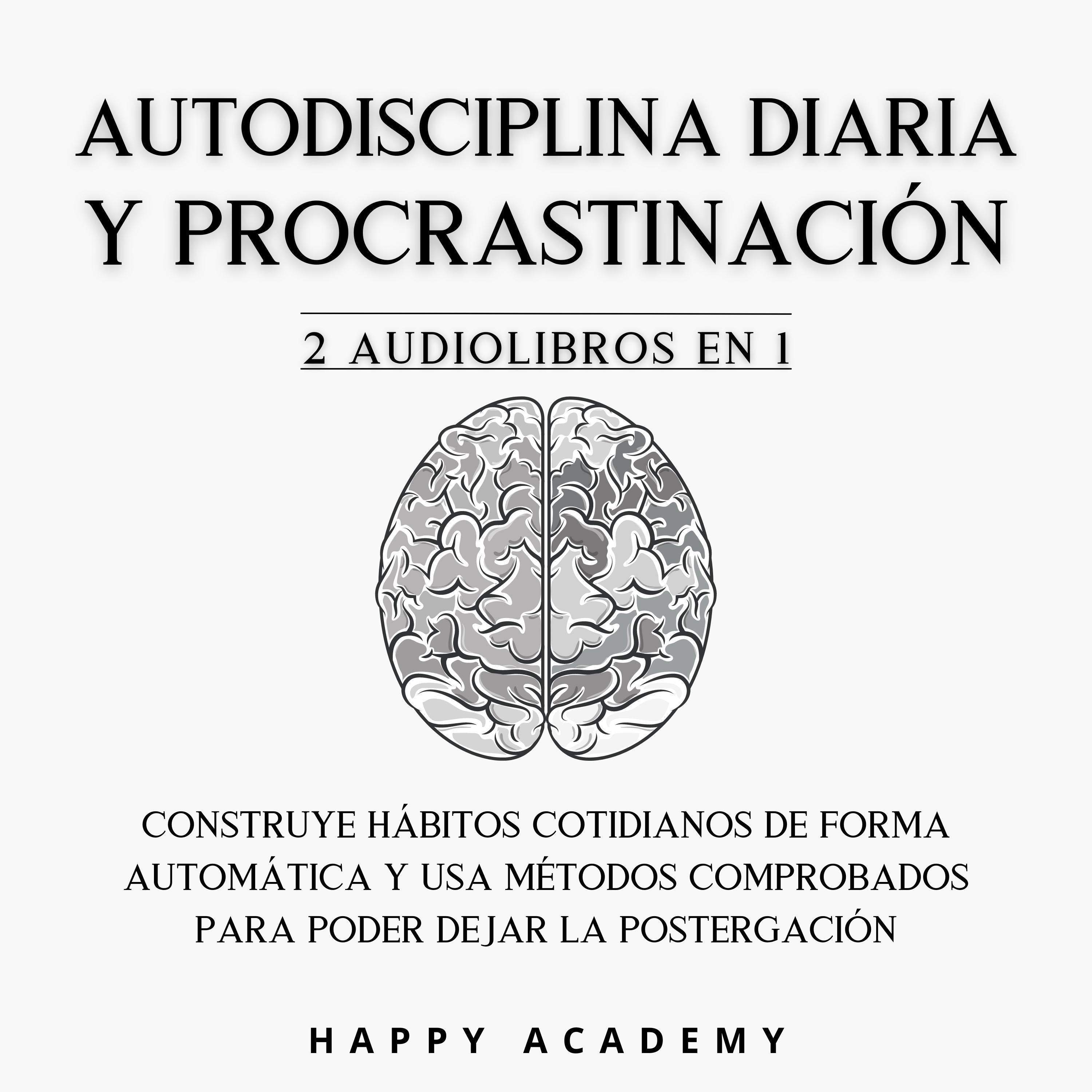 Autodisciplina diaria y Procrastinación: 2 Audiolibros en 1