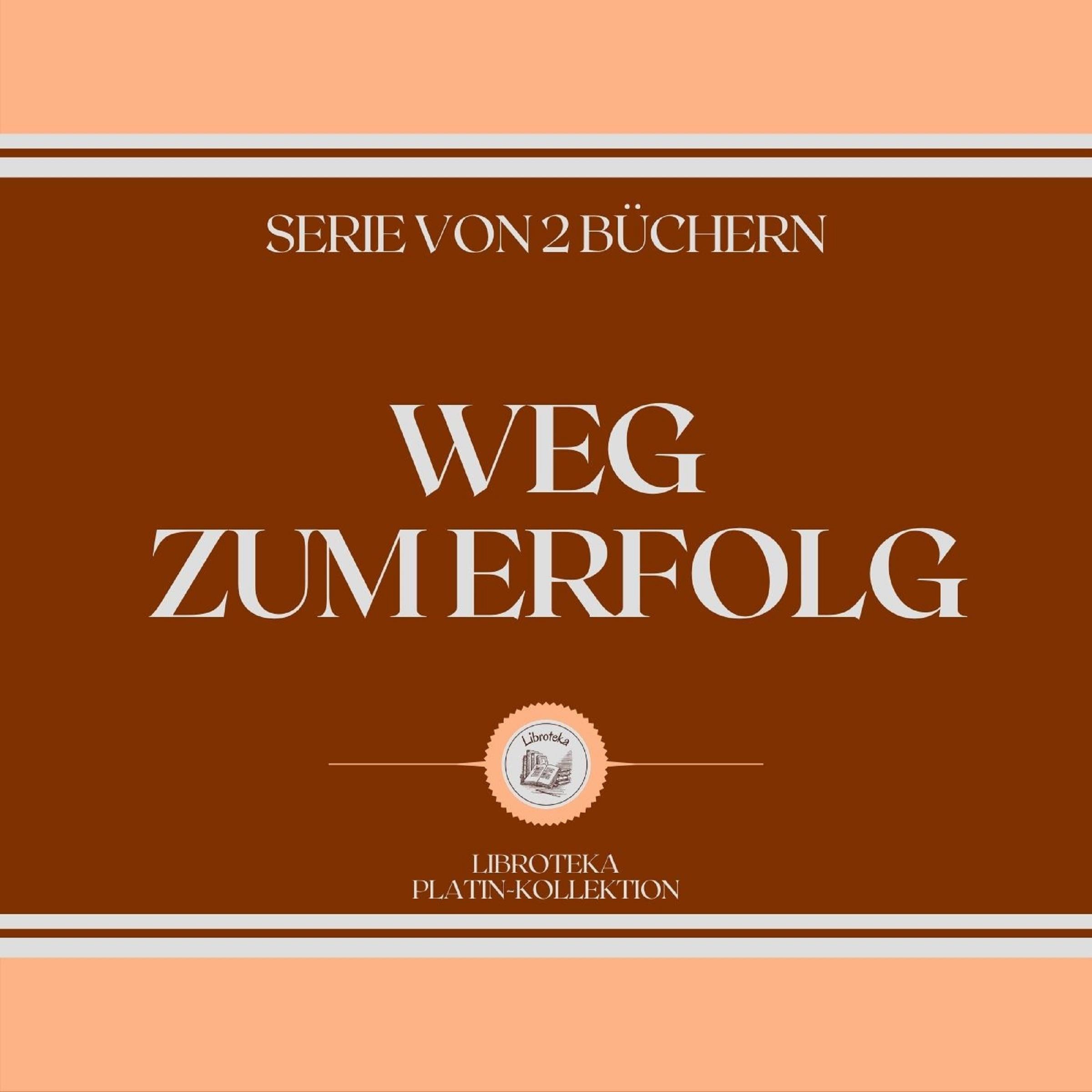 WEG ZUM ERFOLG (SERIE VON 2 BÜCHERN)