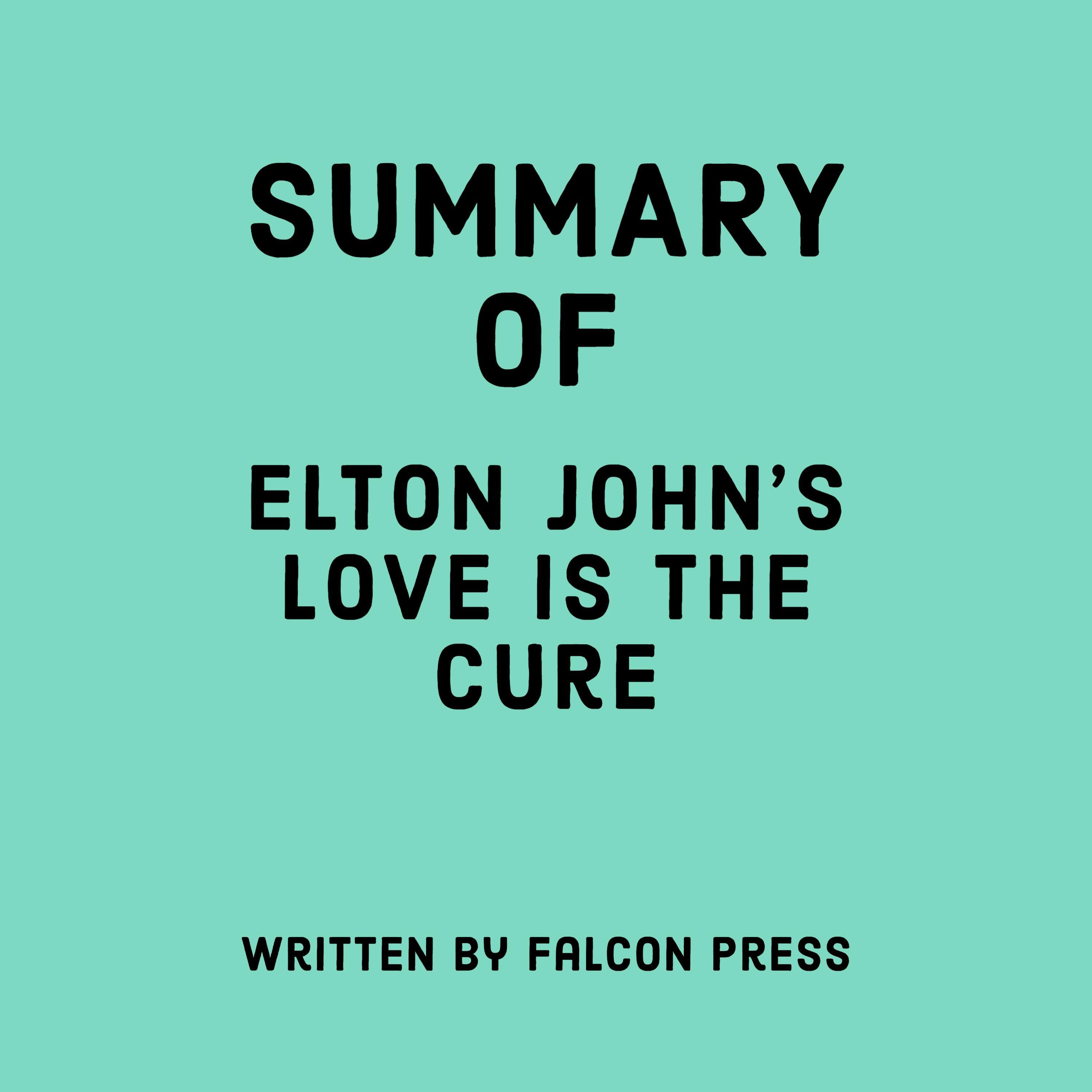 Summary of Elton John’s Love is the Cure