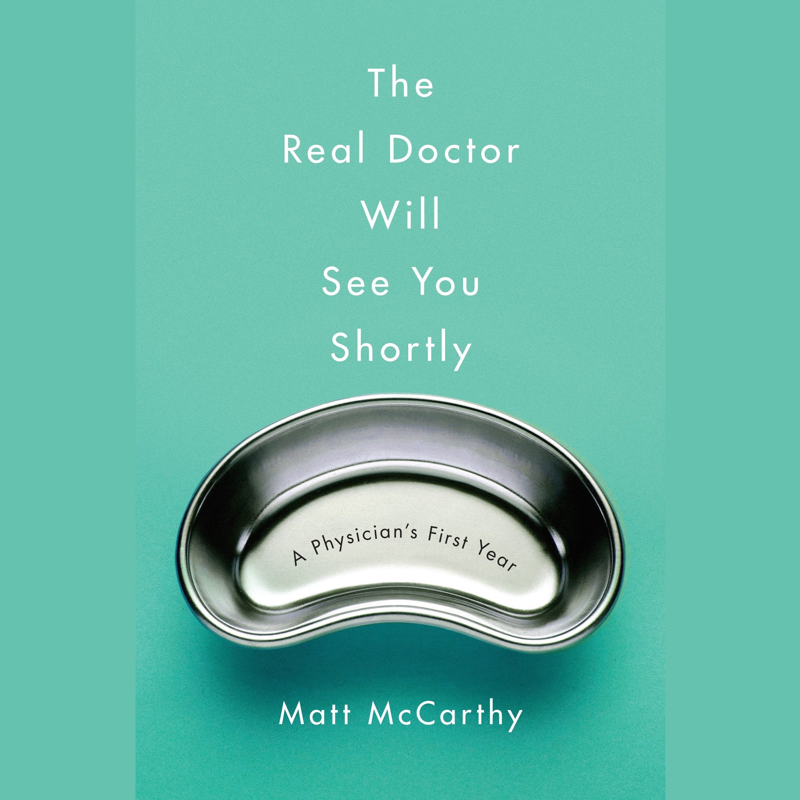 The Real Doctor Will See You Shortly