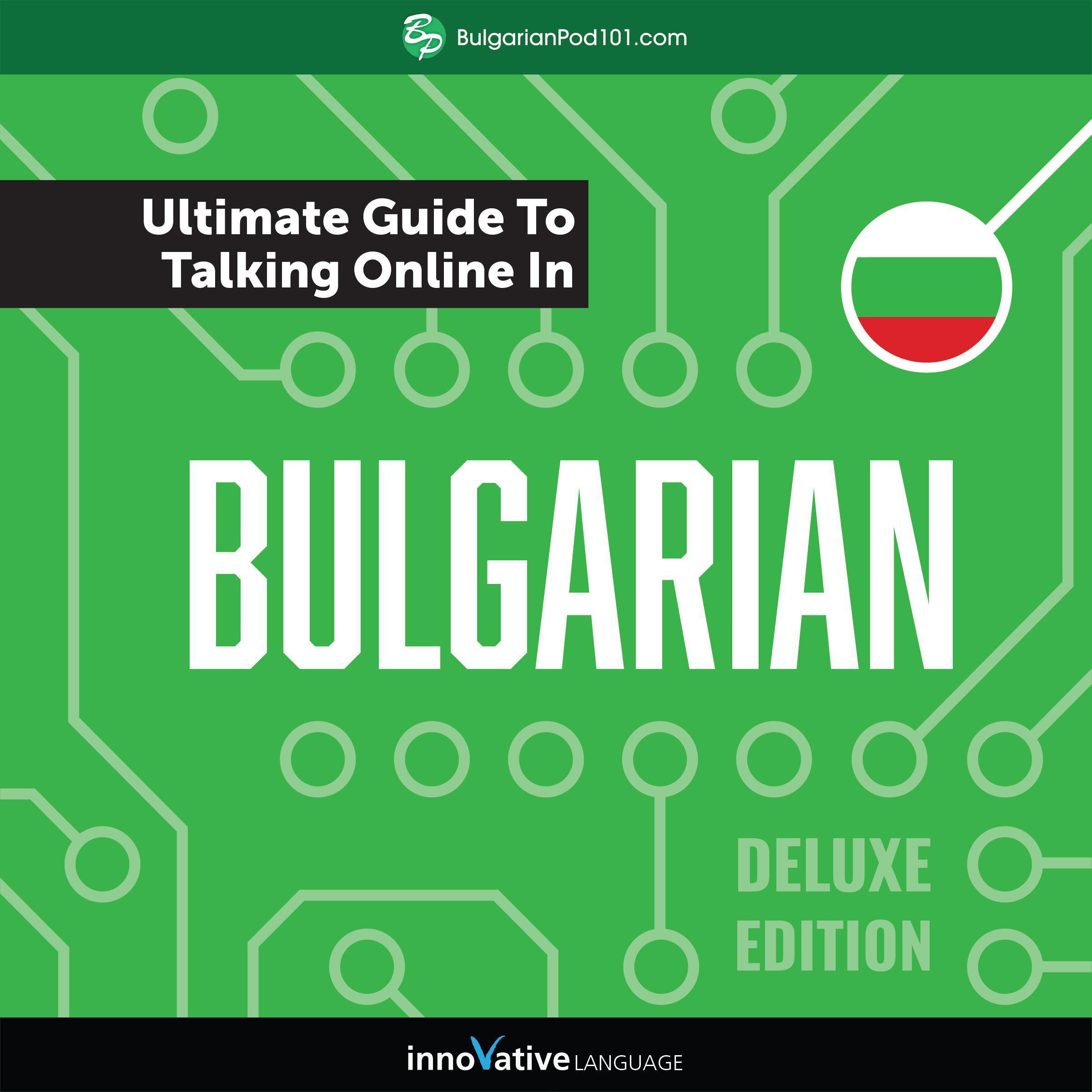 Learn Bulgarian: The Ultimate Guide to Talking Online in Bulgarian