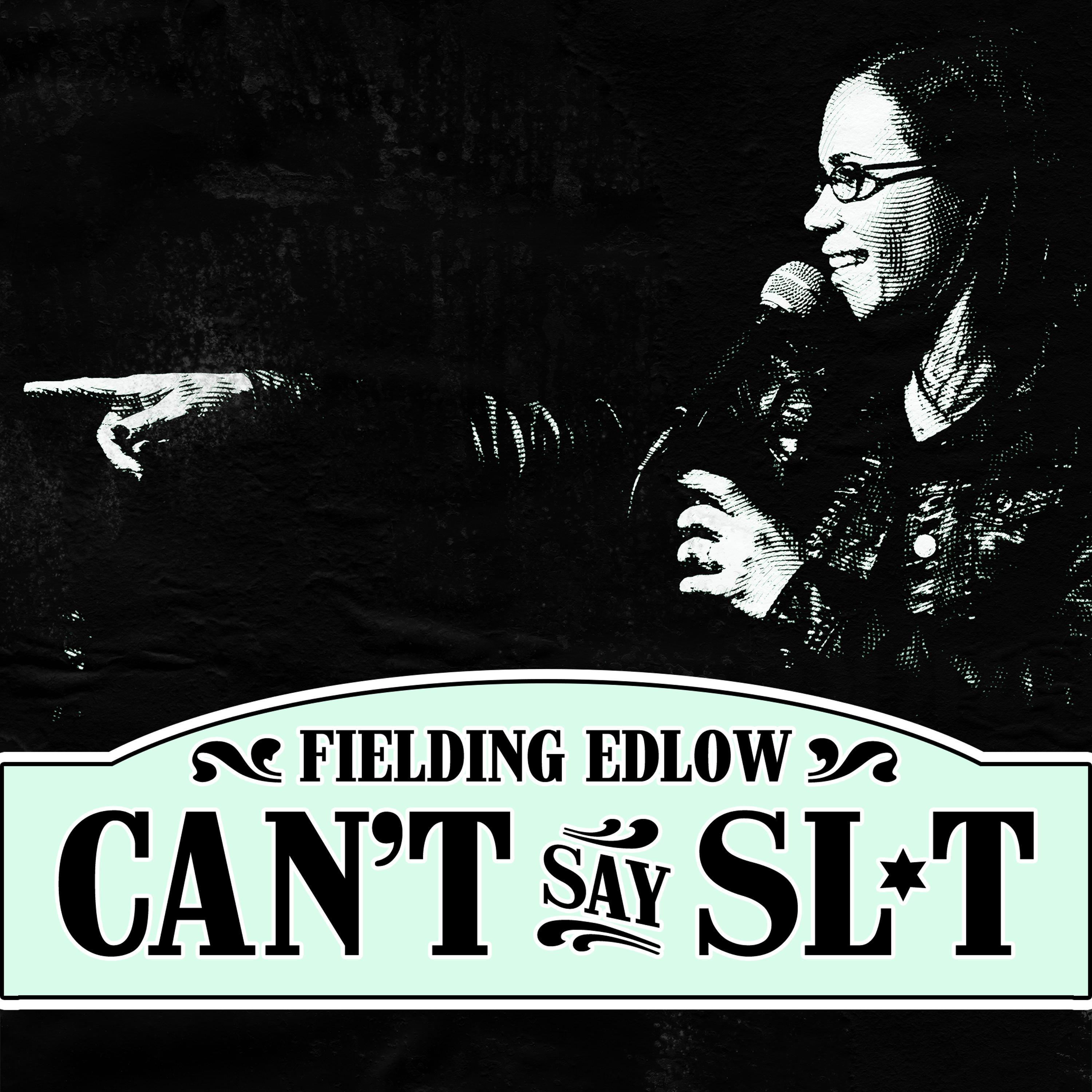Fielding Edlow: Can't Say Slut