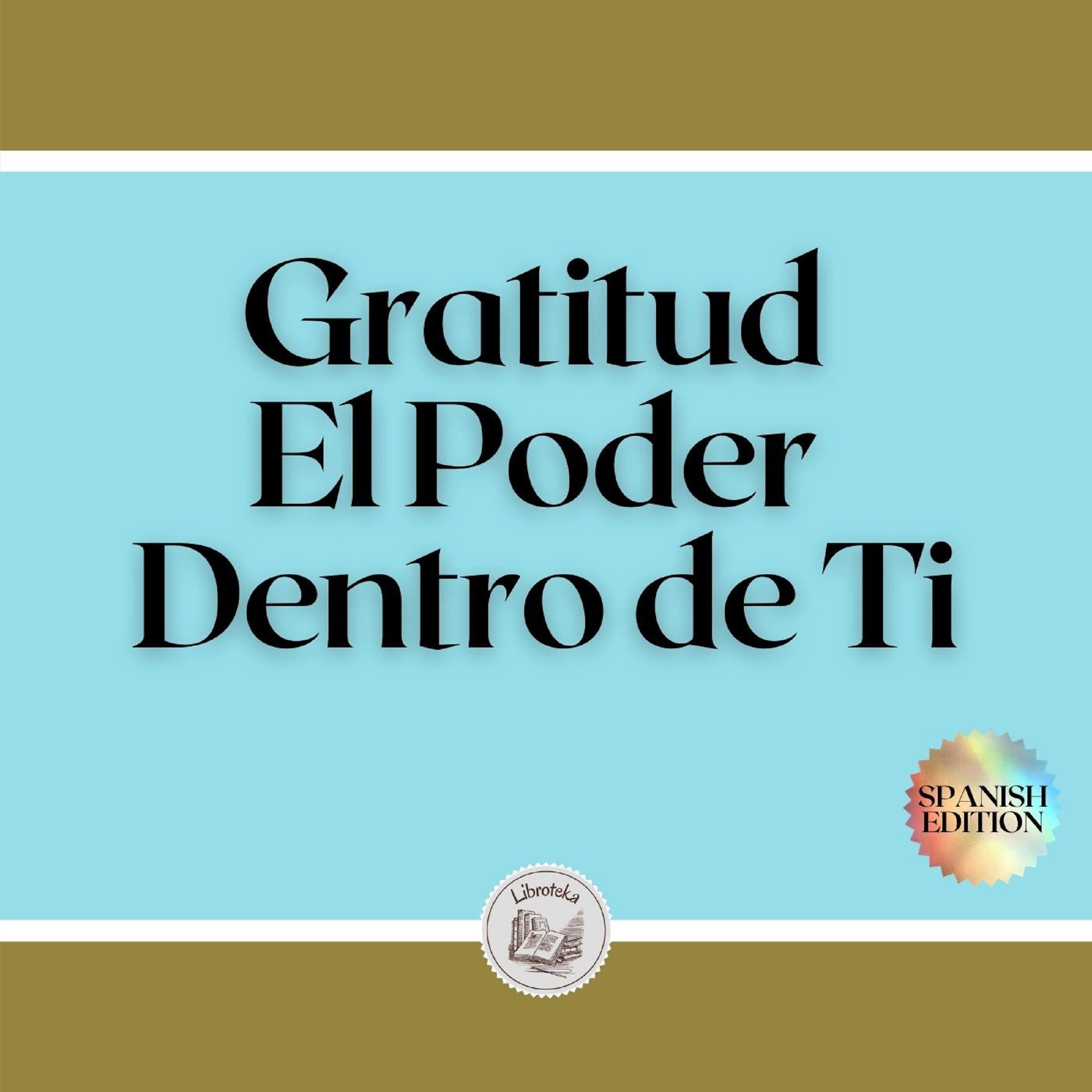 Gratitud: El Poder Dentro de Ti