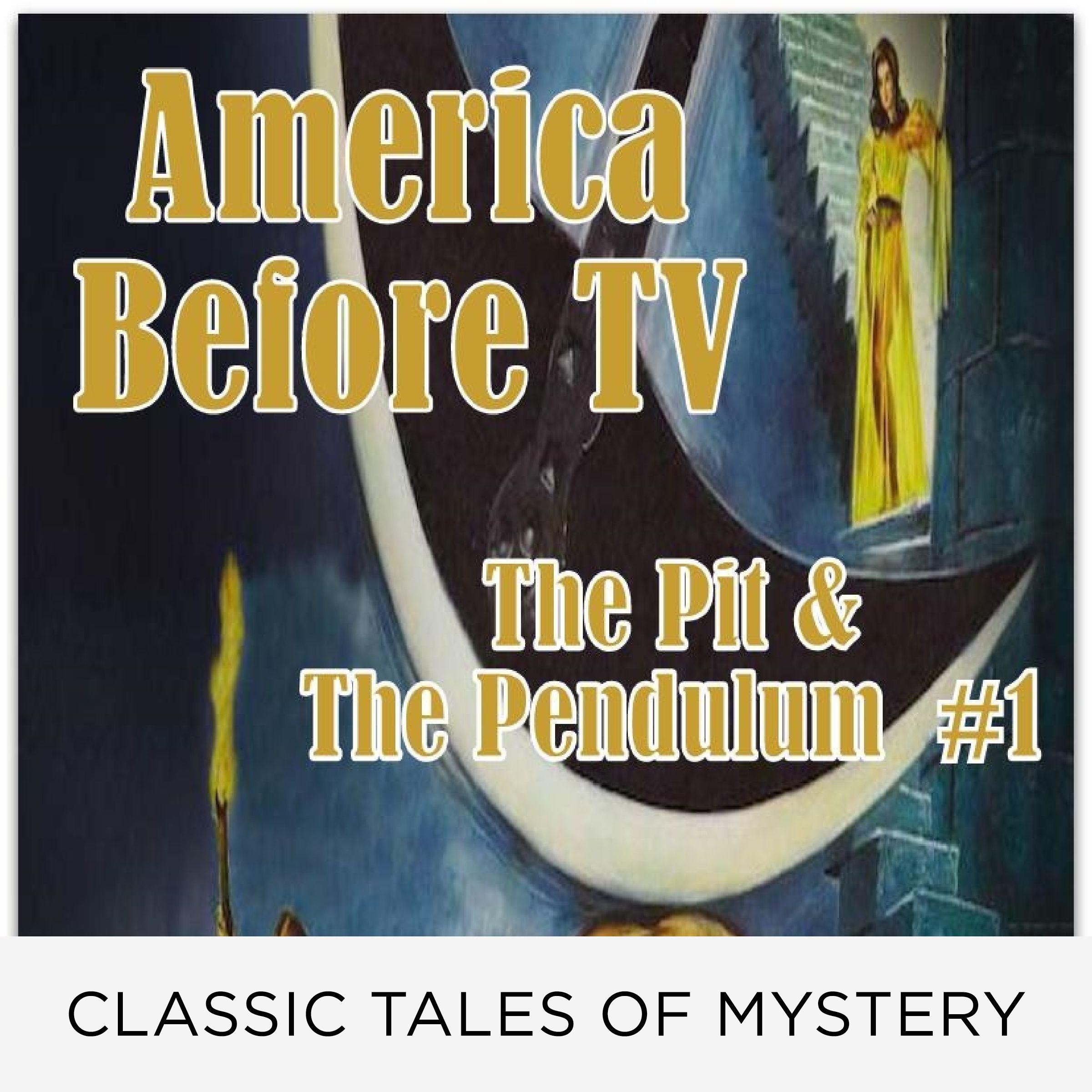 America Before TV - The Pit & The Pendulum #1