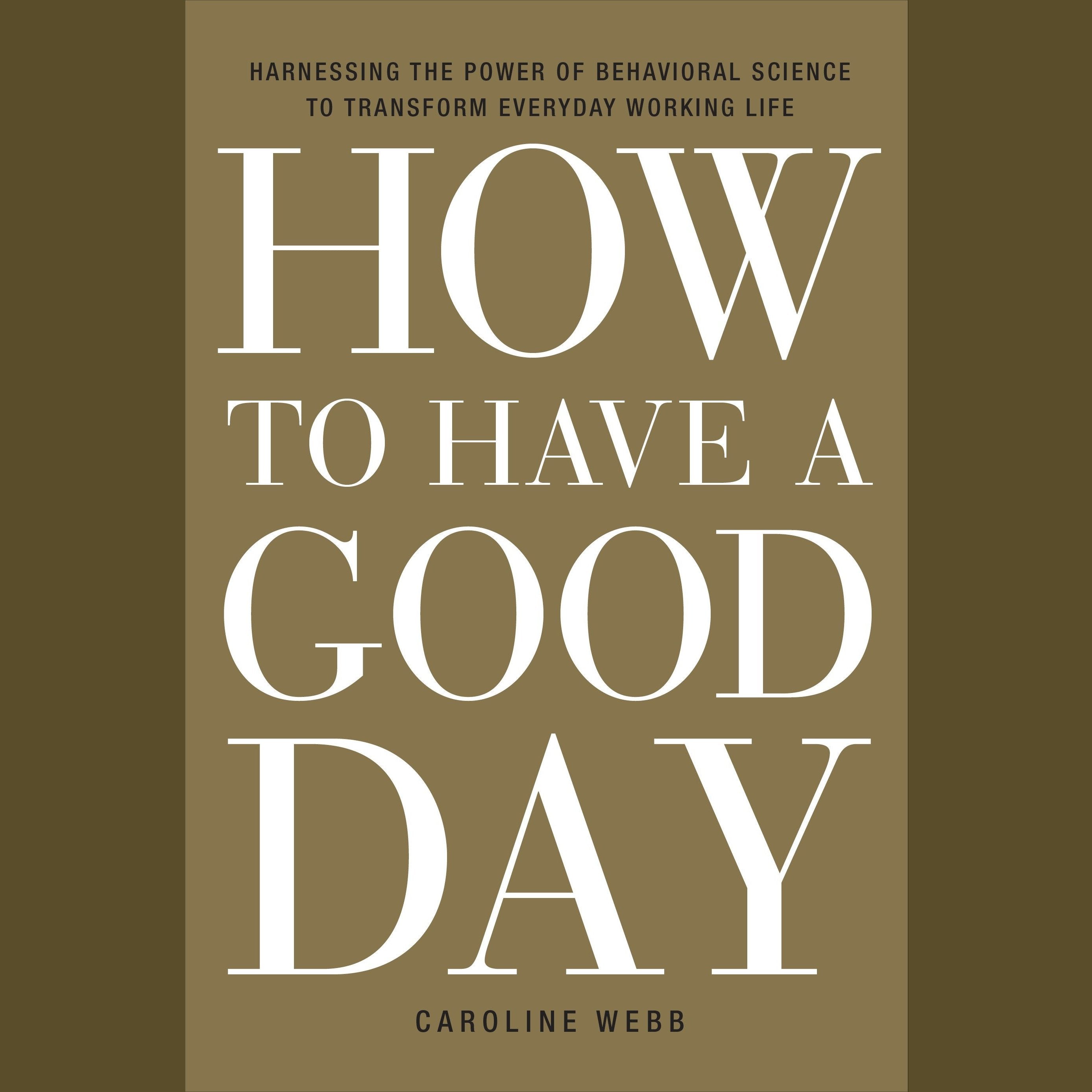 How to Have a Good Day
