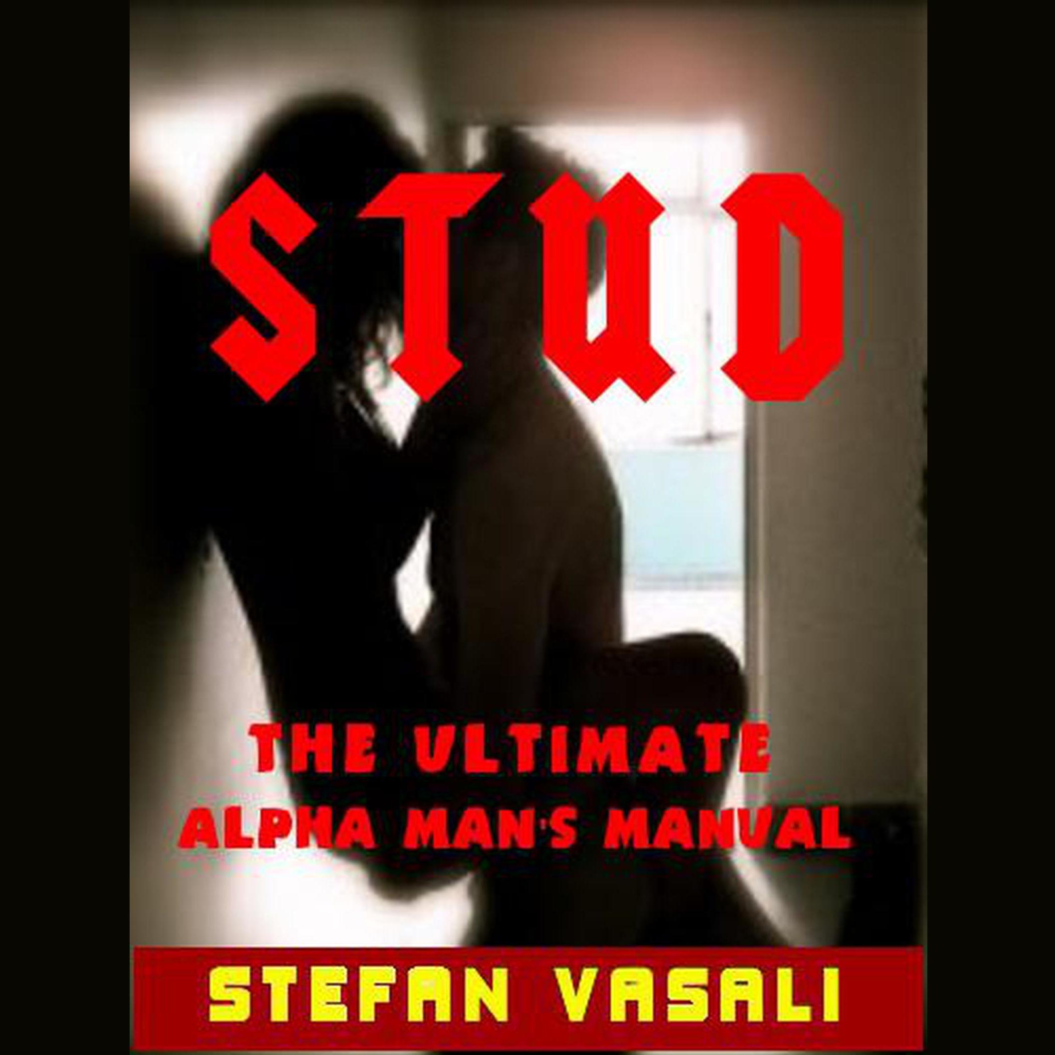 Stud - The Ultimate Alpha Man's Manual