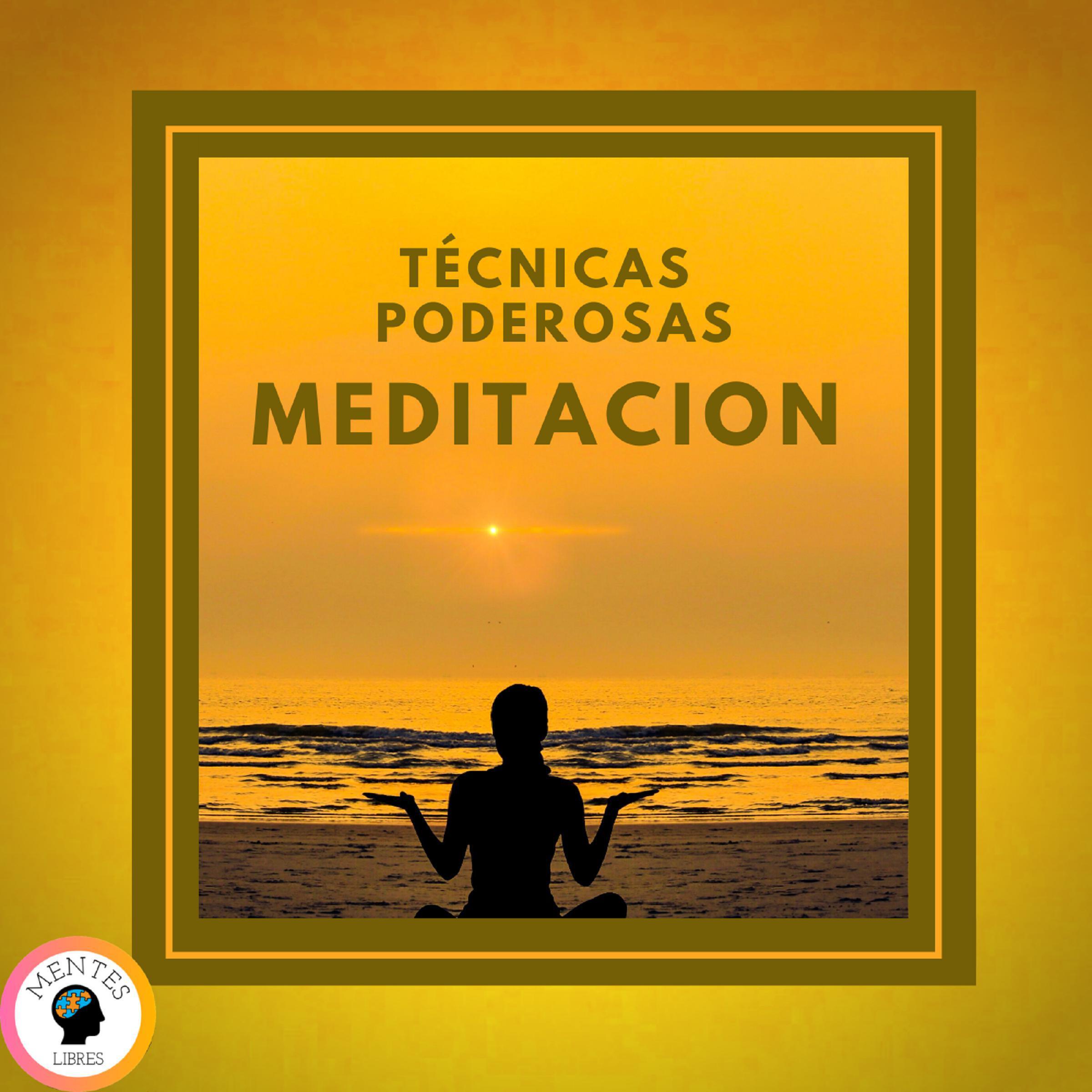 Meditación: Técnicas poderosas