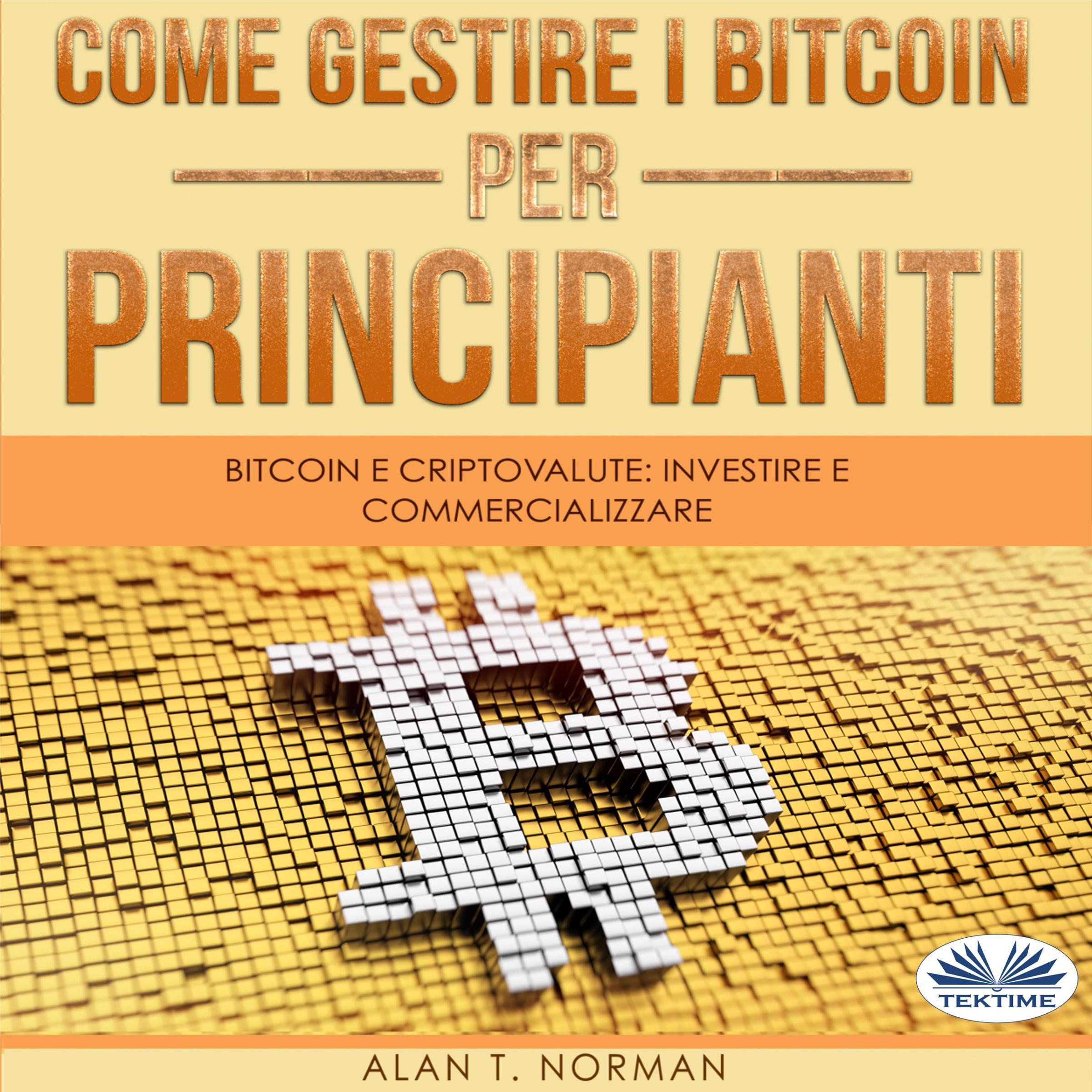 Come Gestire i Bitcoin - Per Principianti