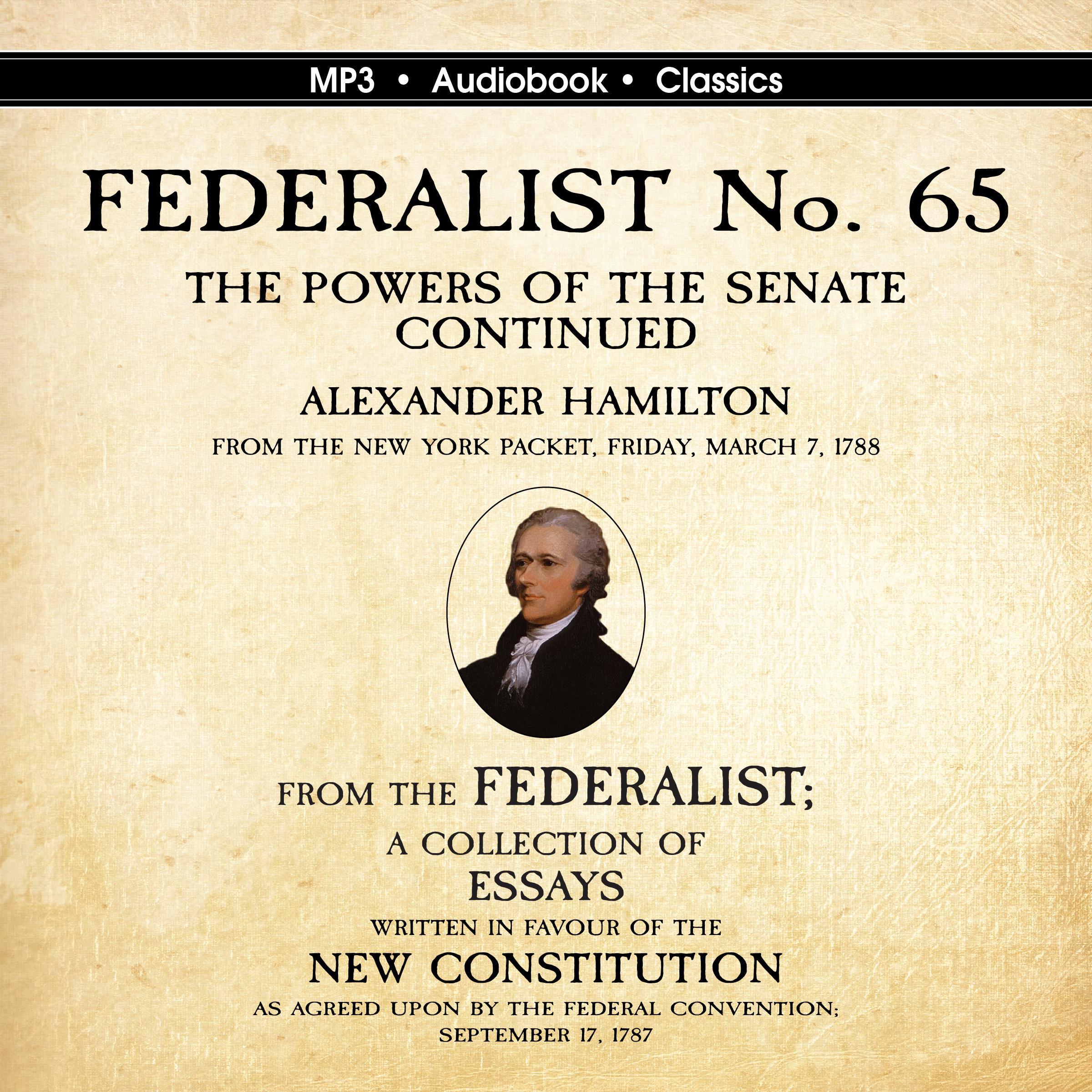 FEDERALIST No. 65. The Powers of the Senate Continued