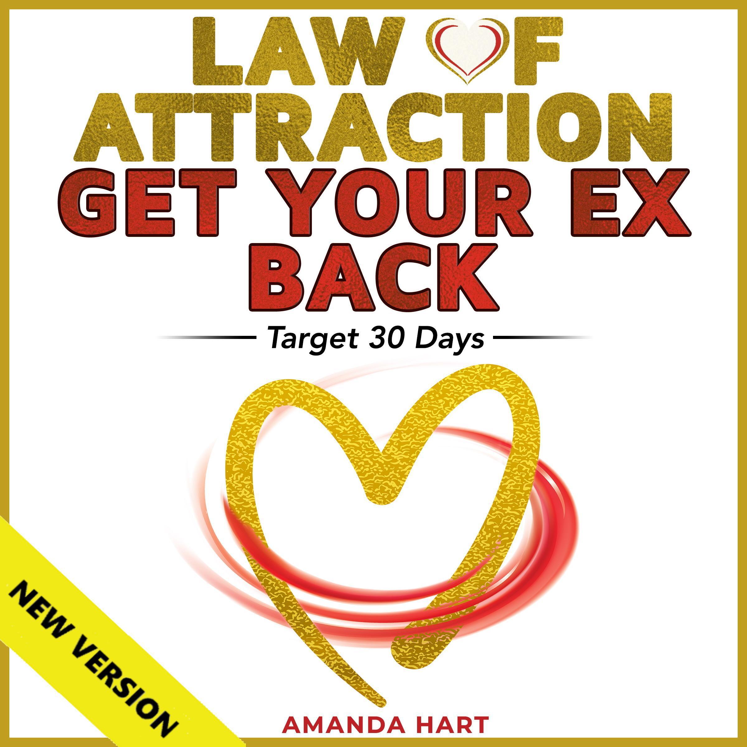 LAW OF ATTRACTION • GET YOUR EX BACK. Target 30 Days.