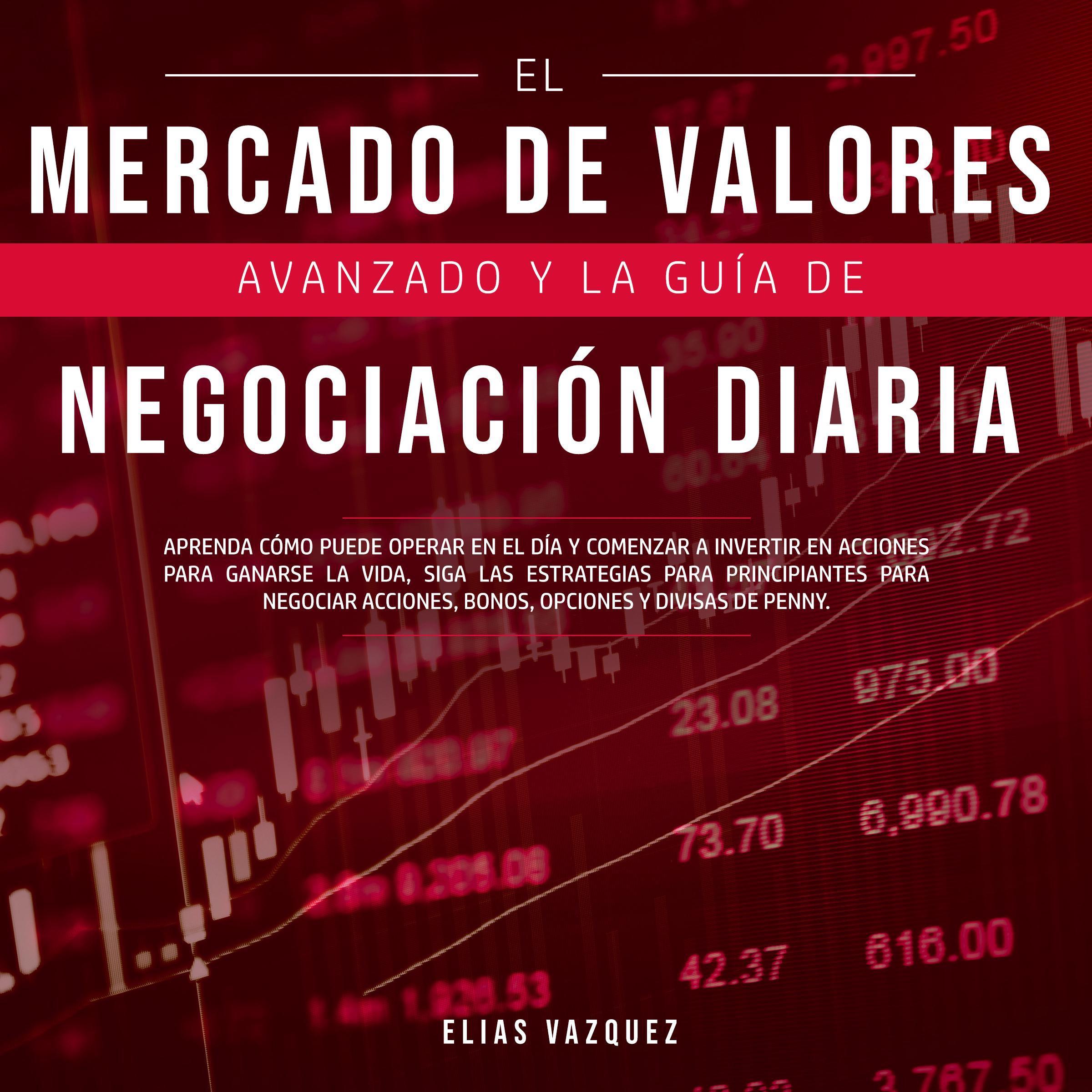 El Mercado de Valores Avanzado y la Guía de Negociación Diaria: