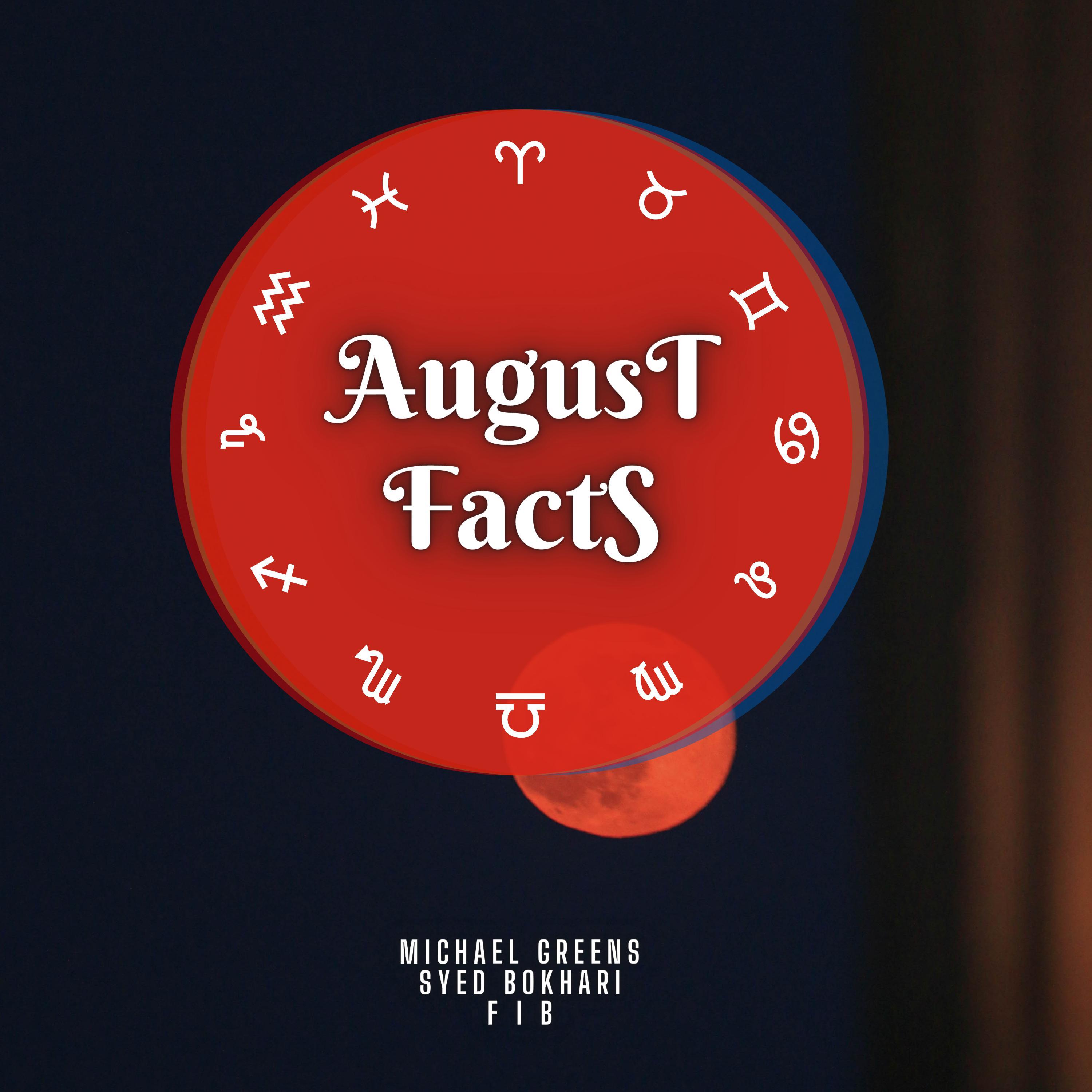 August Facts