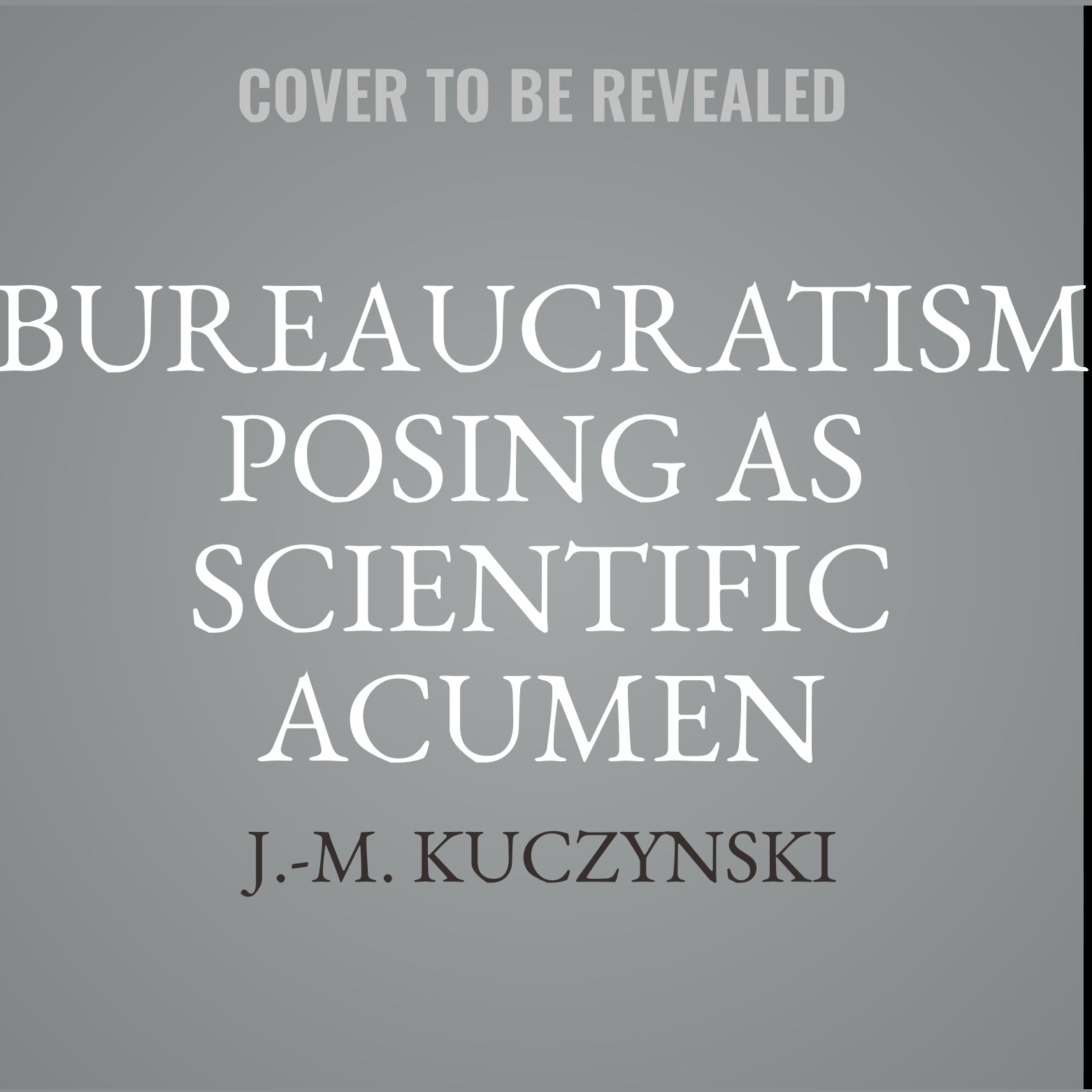 Bureaucratism Posing as Scientific Acumen