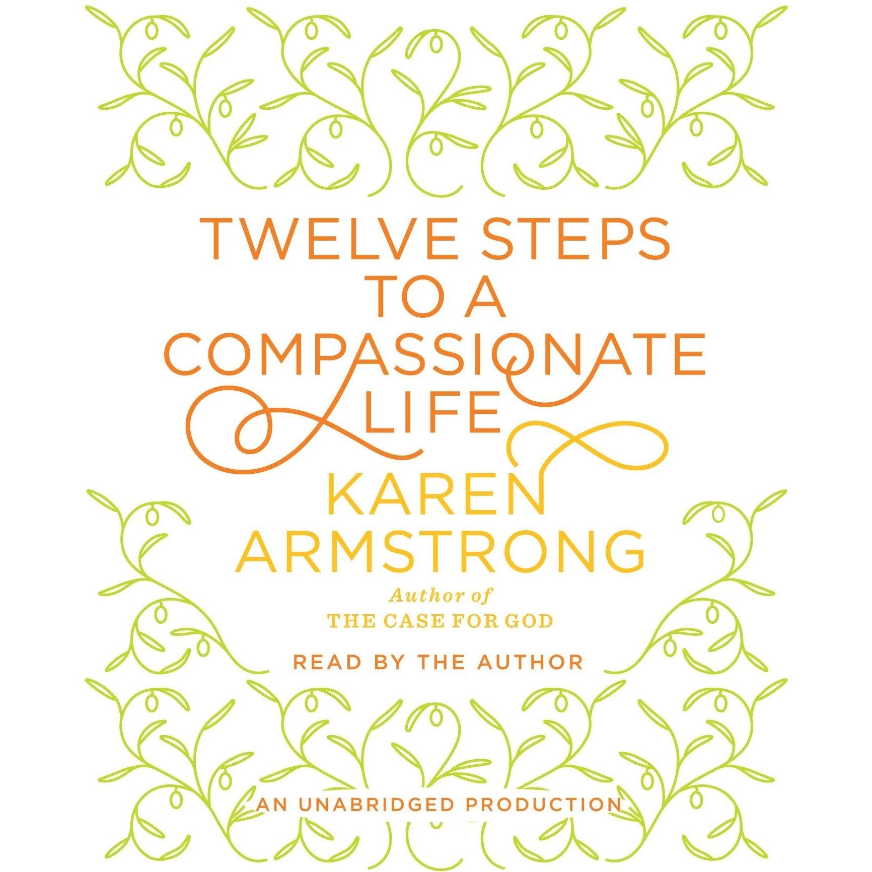 Twelve Steps to a Compassionate Life