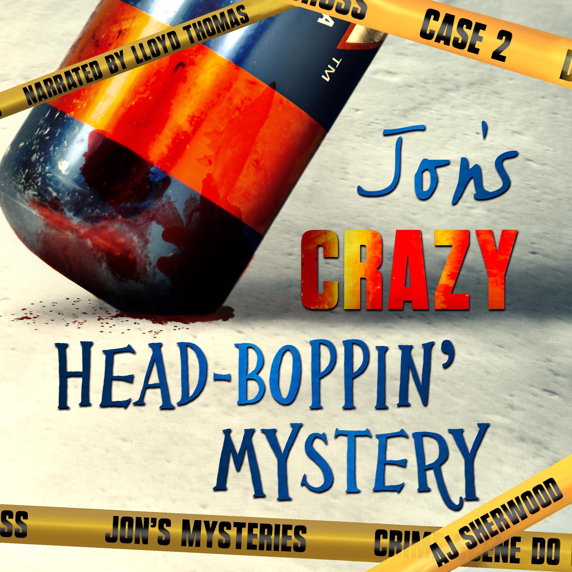 Jon's Crazy Head-Boppin' Mystery