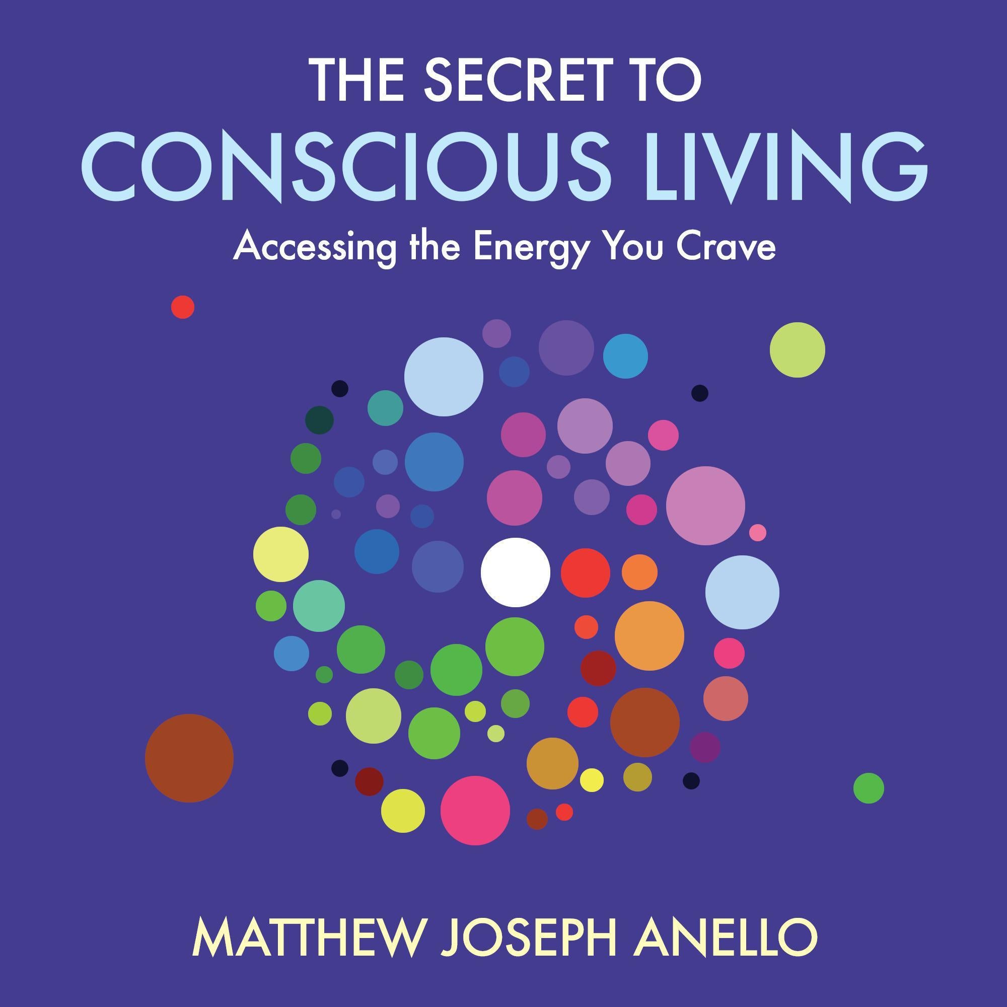 The Secret to Conscious Living