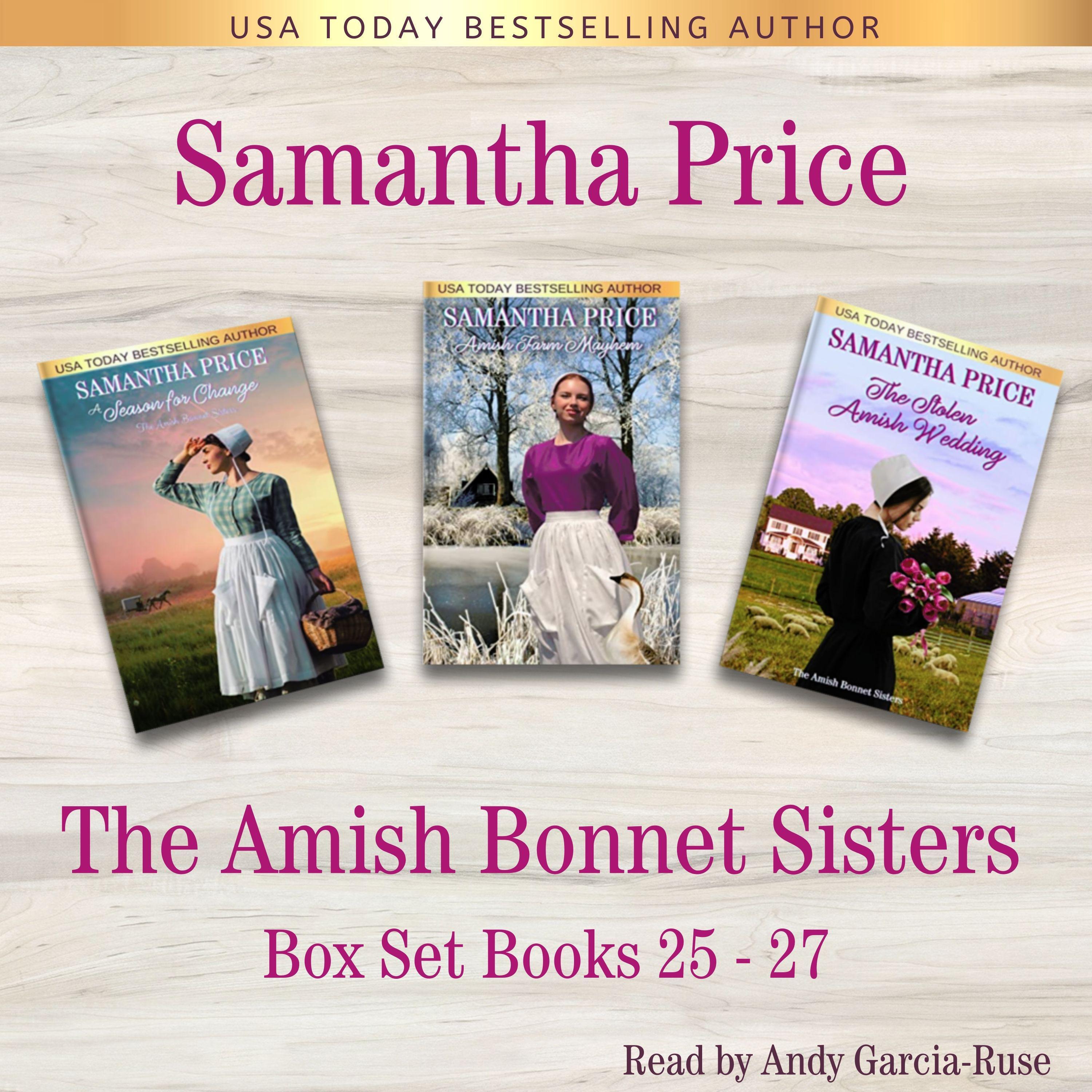 The Amish Bonnet Sisters Series: Books 25 - 27 (A Season for Change, Amish Farm Mayhem, The Stolen Amish Wedding)
