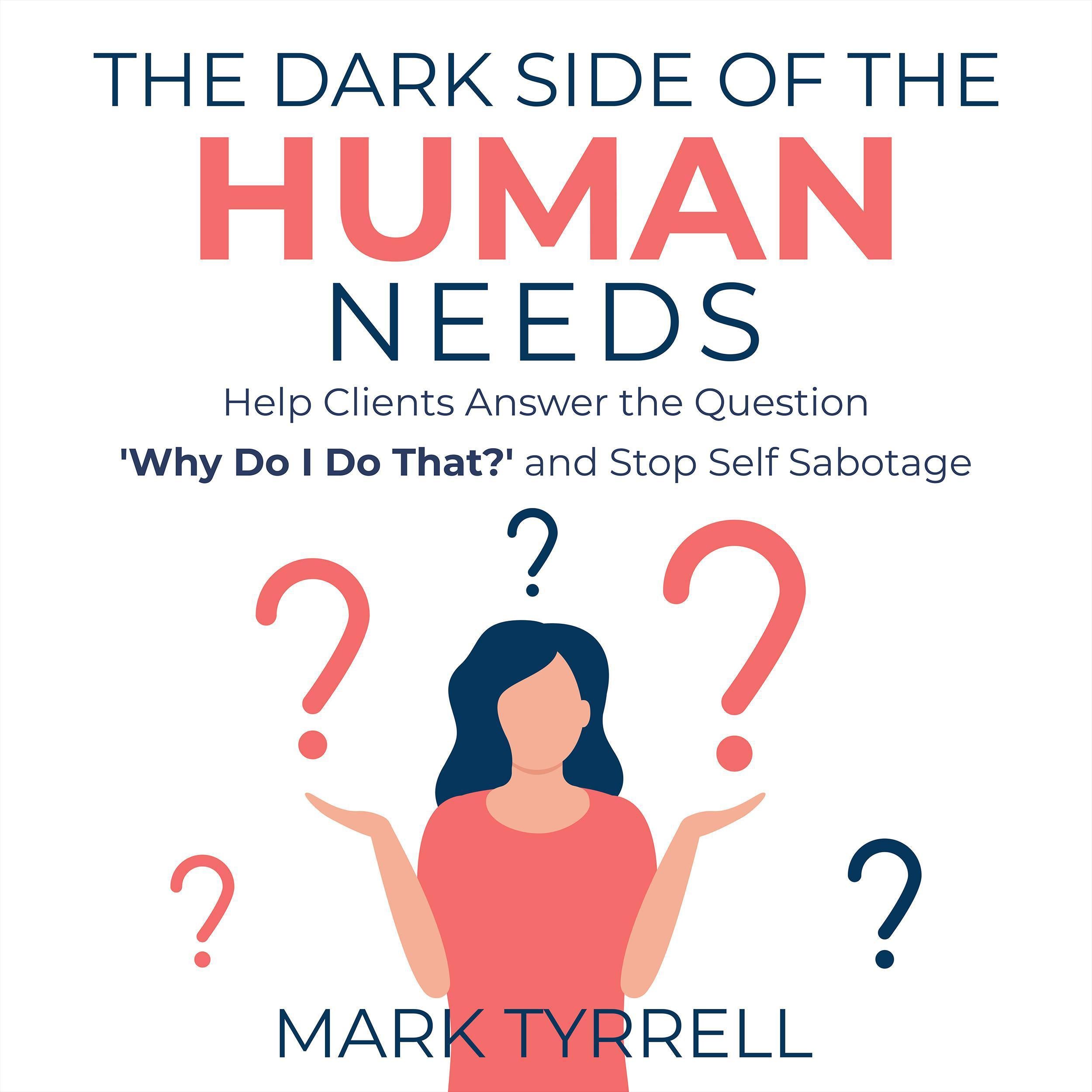 The Dark Side of The Human Needs