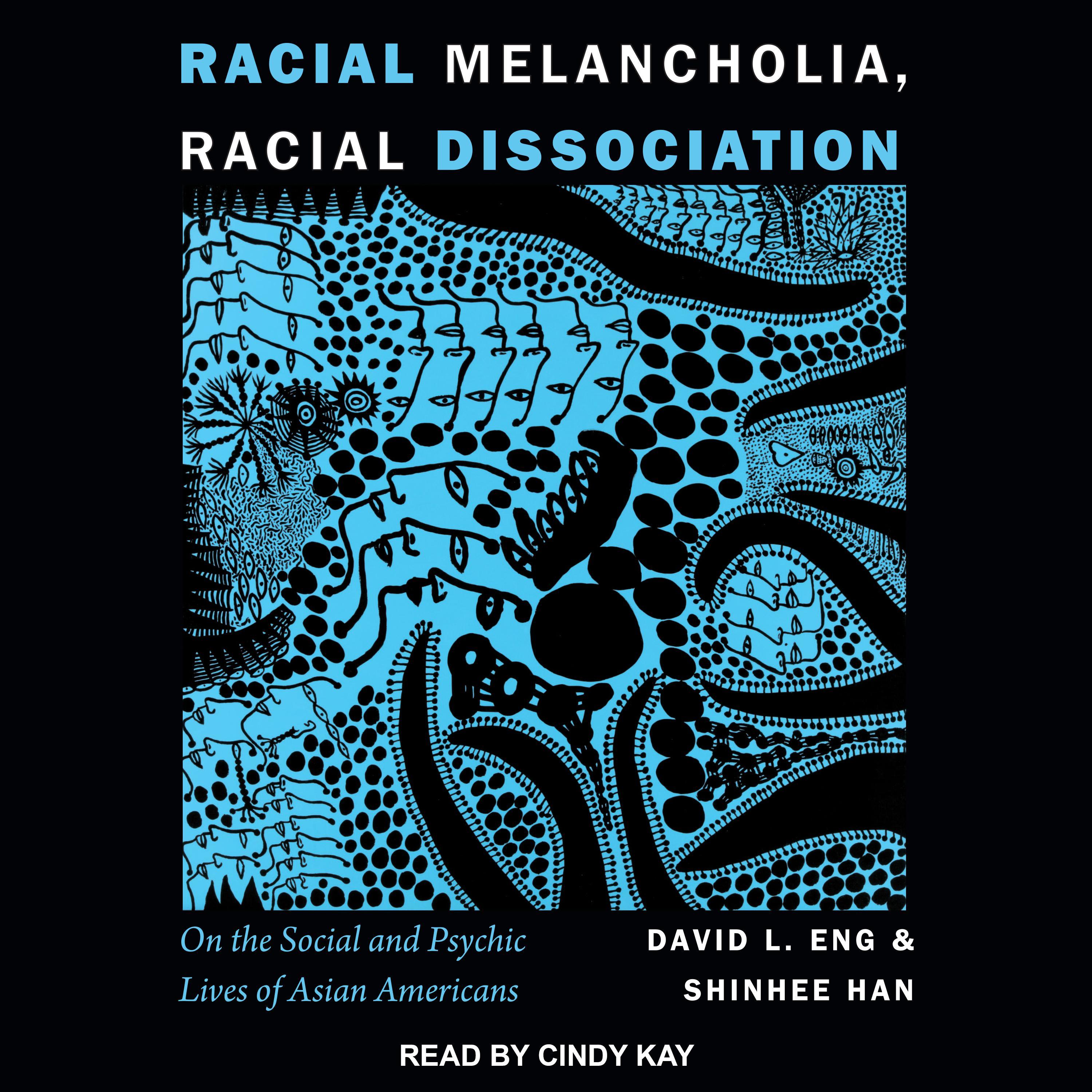 Racial Melancholia, Racial Dissociation