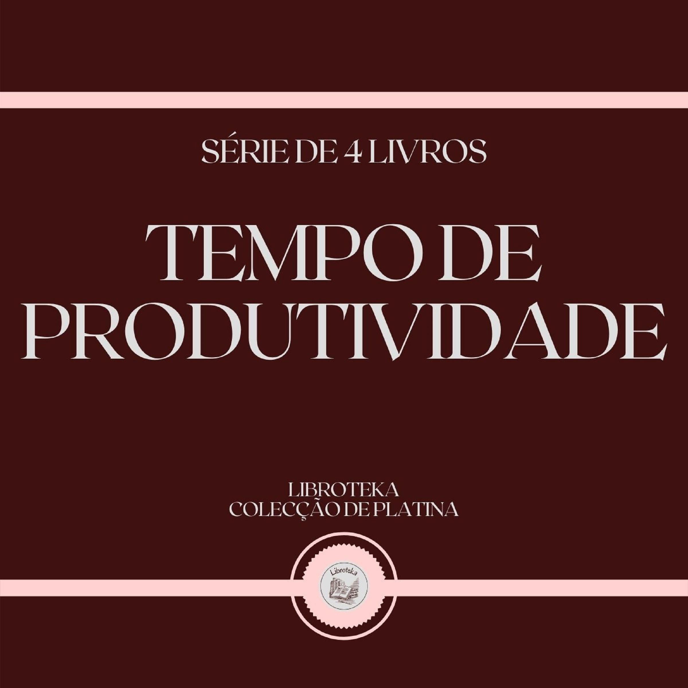 TEMPO DE PRODUTIVIDADE (SÉRIE DE 4 LIVROS)