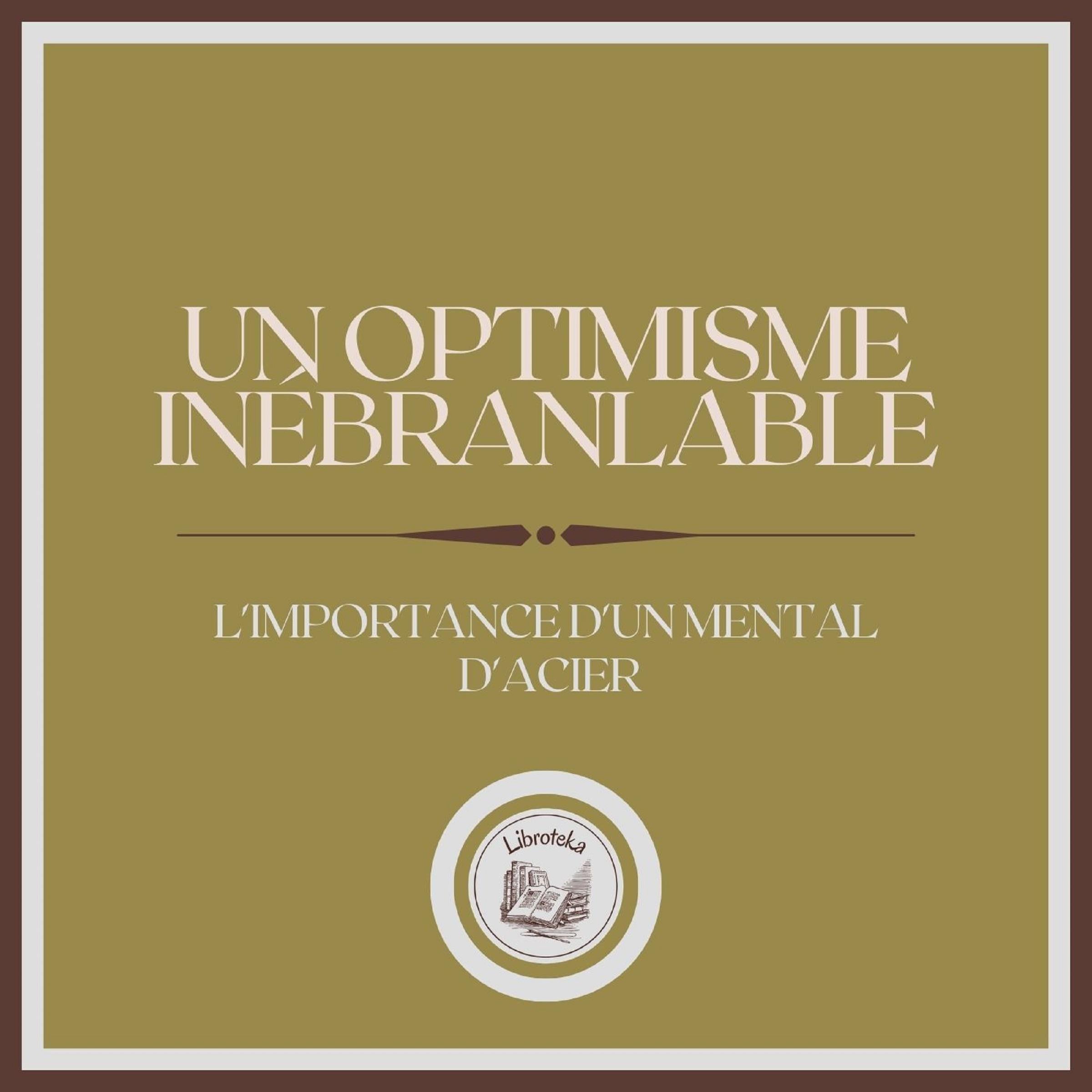 Un Optimisme Inébranlable: L'importance d'un mental d'acier