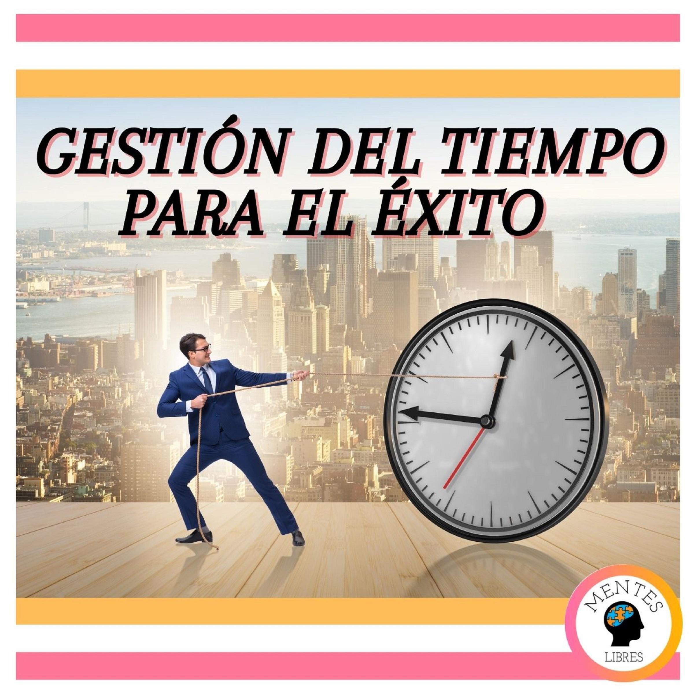 Gestión del tiempo para el éxito