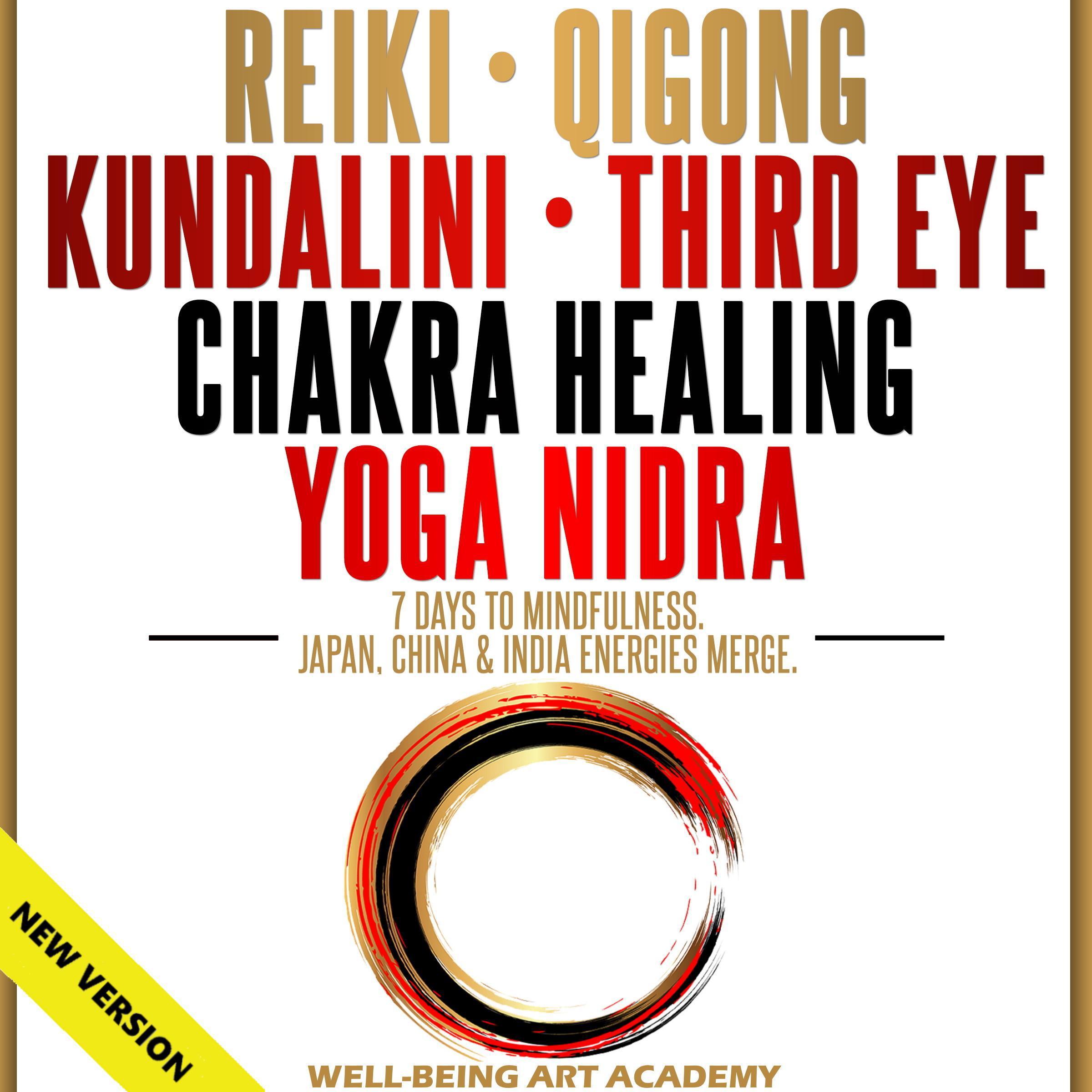 REIKI • QIGONG • KUNDALINI • THIRD EYE • CHAKRA HEALING • YOGA NIDRA. 7 Days to Mindfulness.