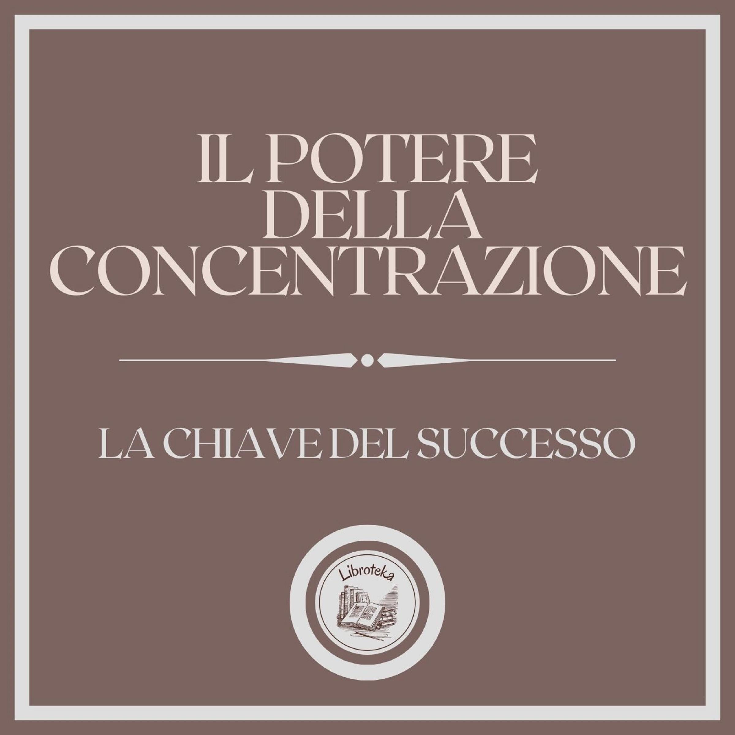 Il potere della concentrazione: La chiave del successo
