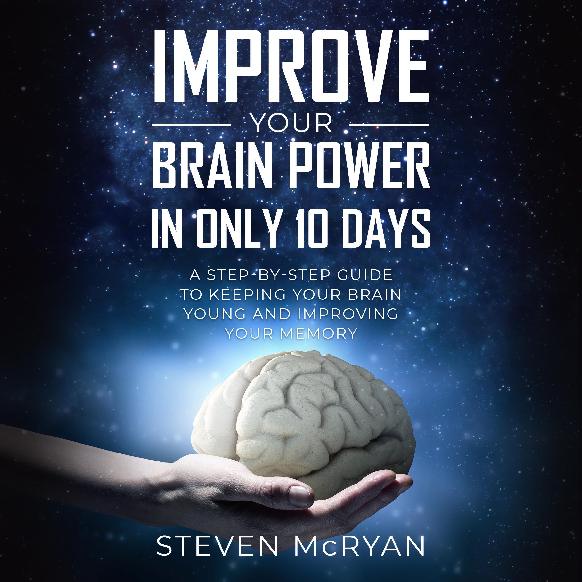 Improve Your Brain Power In Only 10 Days