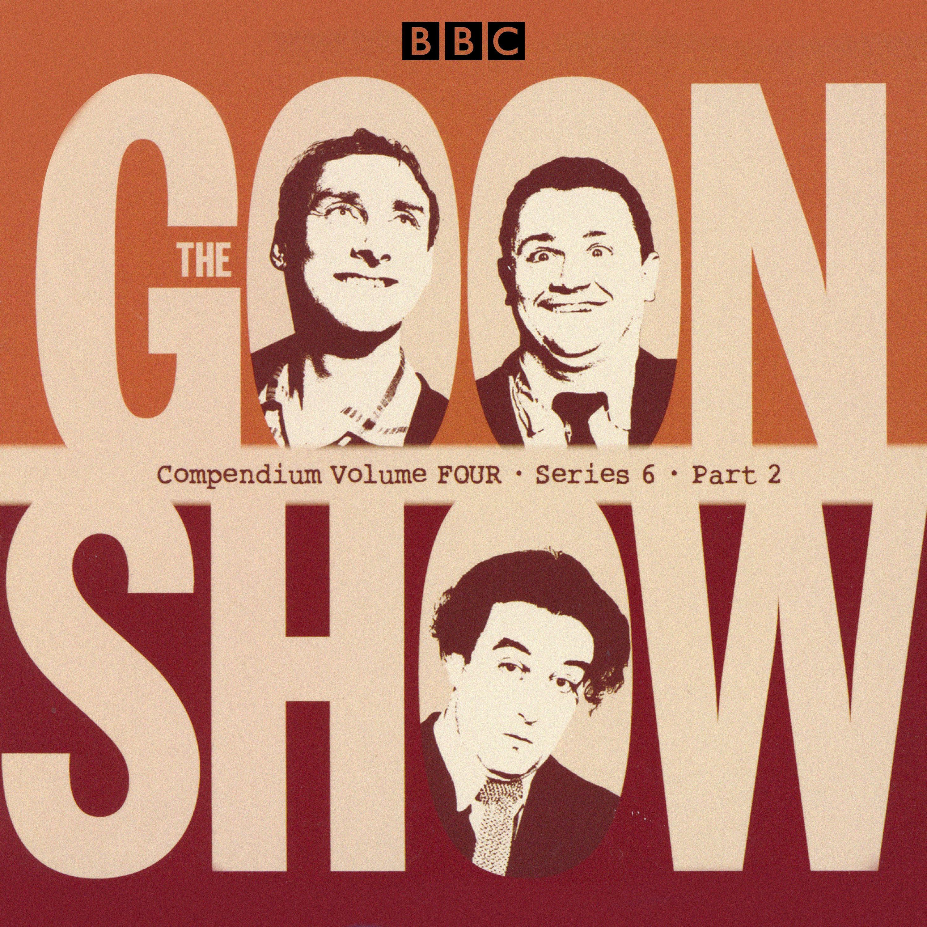 The Goon Show Compendium Volume Four: Series 6, Part 2