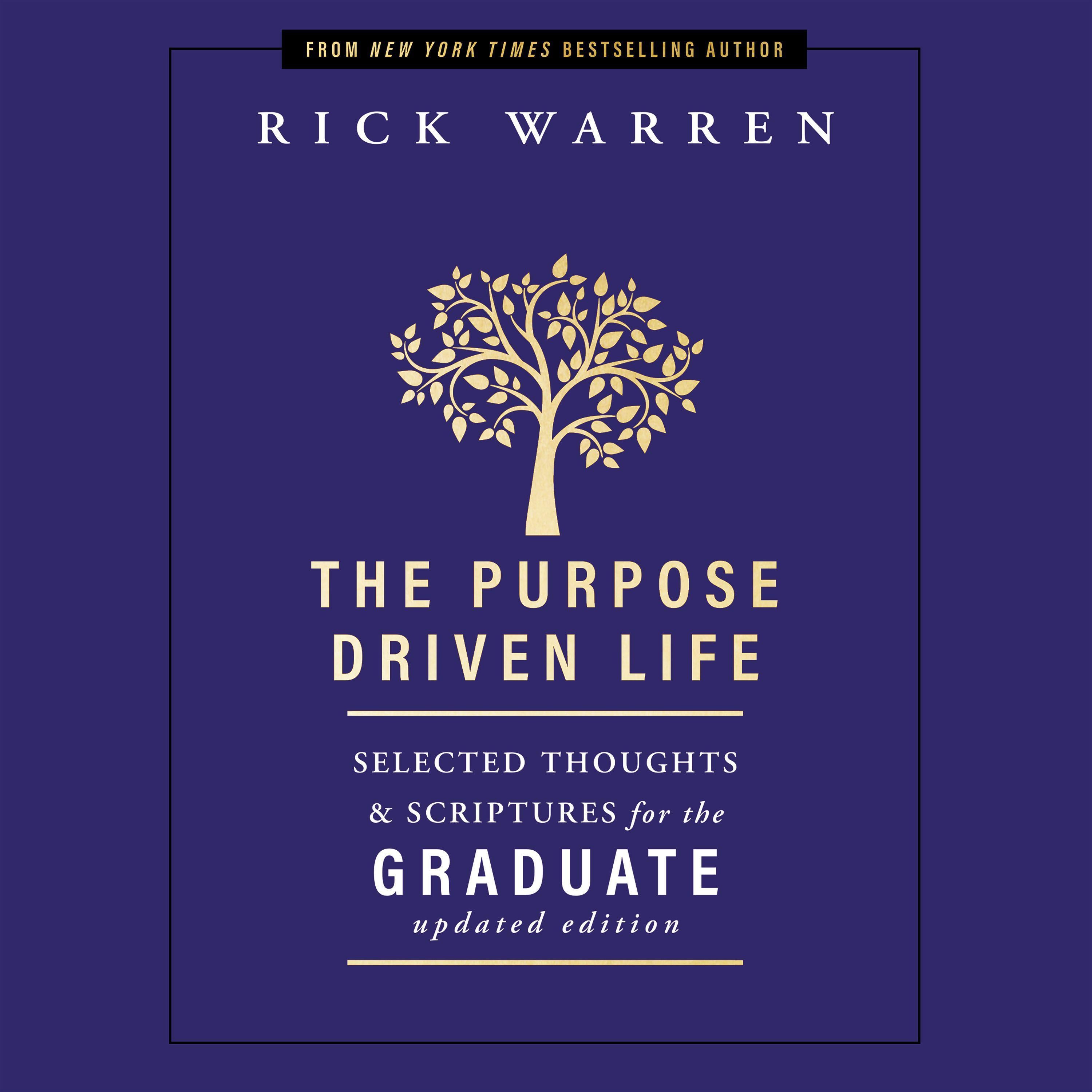 The Purpose Driven Life Selected Thoughts and Scriptures for the Graduate