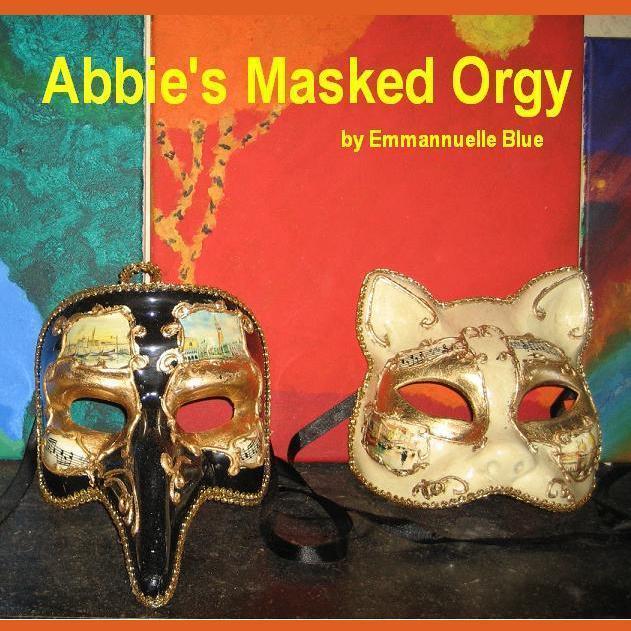 Abbie’s Masked Orgy