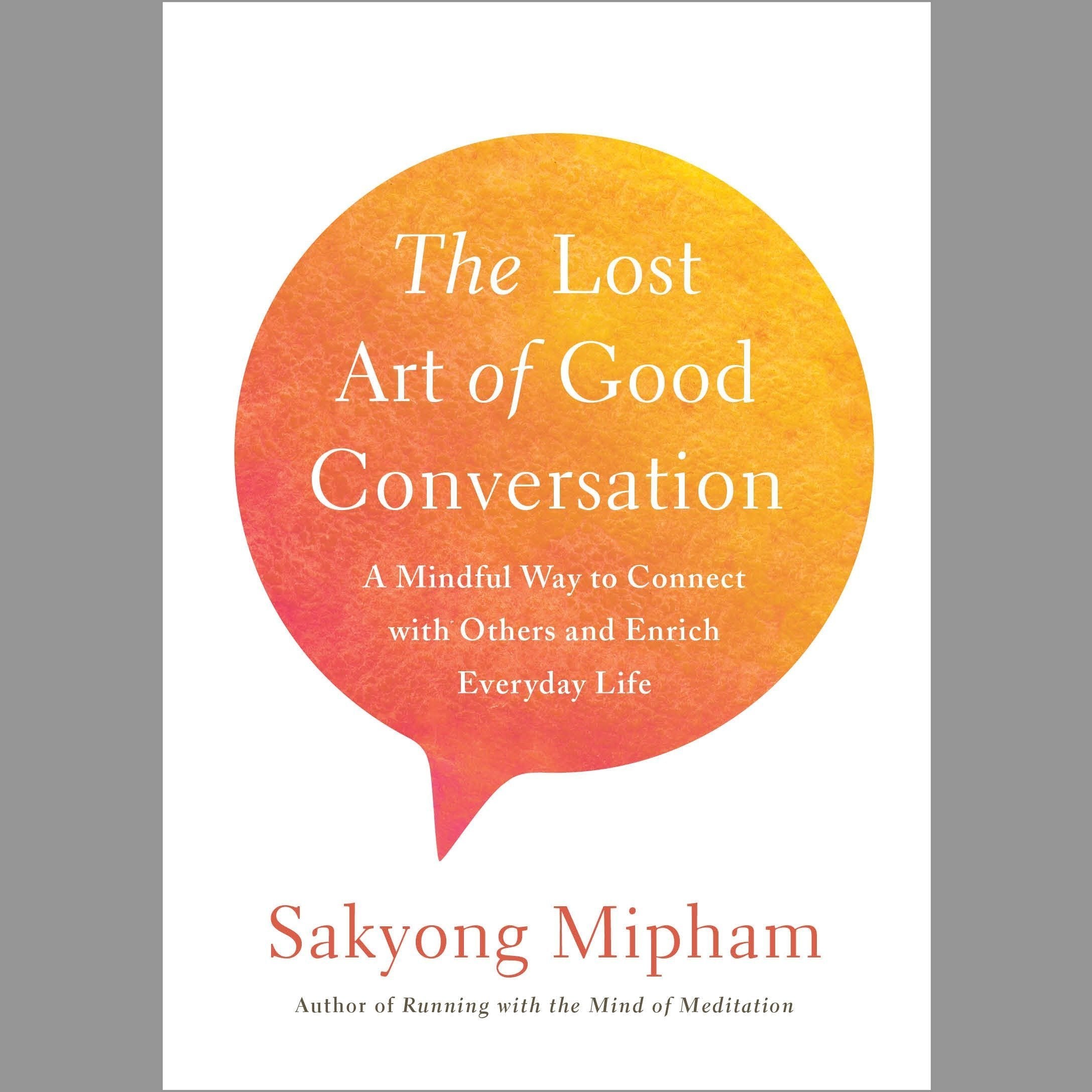 The Lost Art of Good Conversation